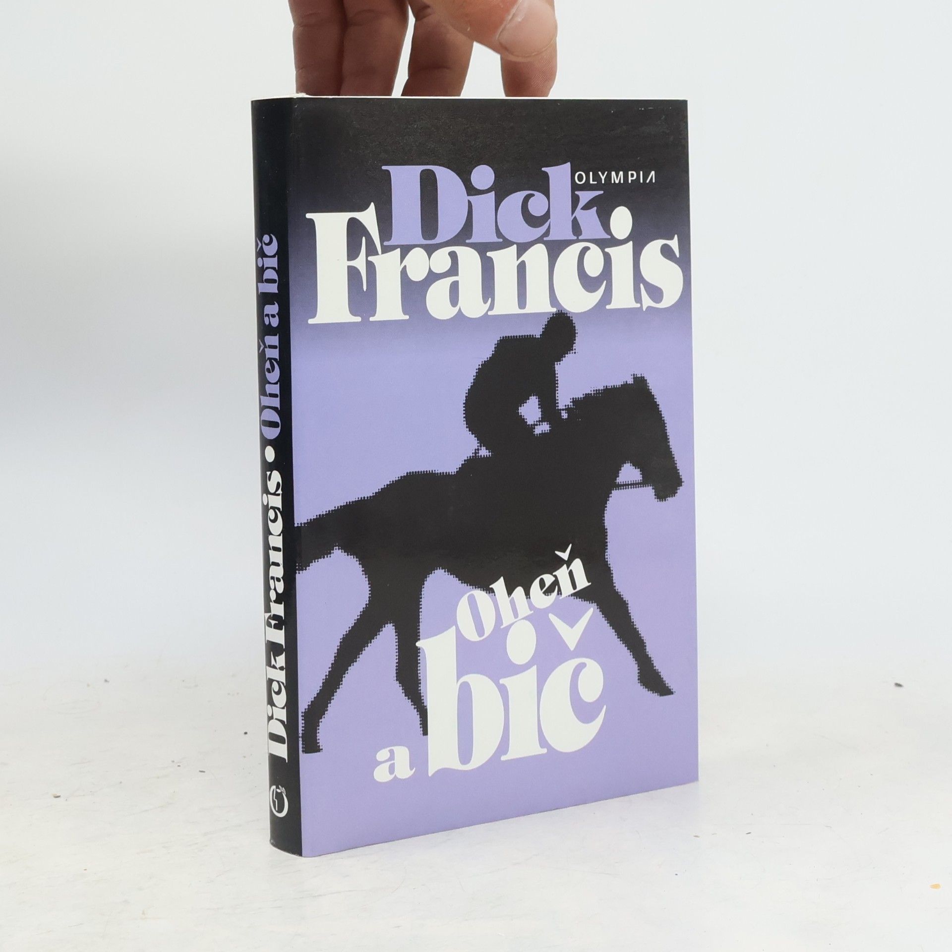 Dick Francis Oheň a bič