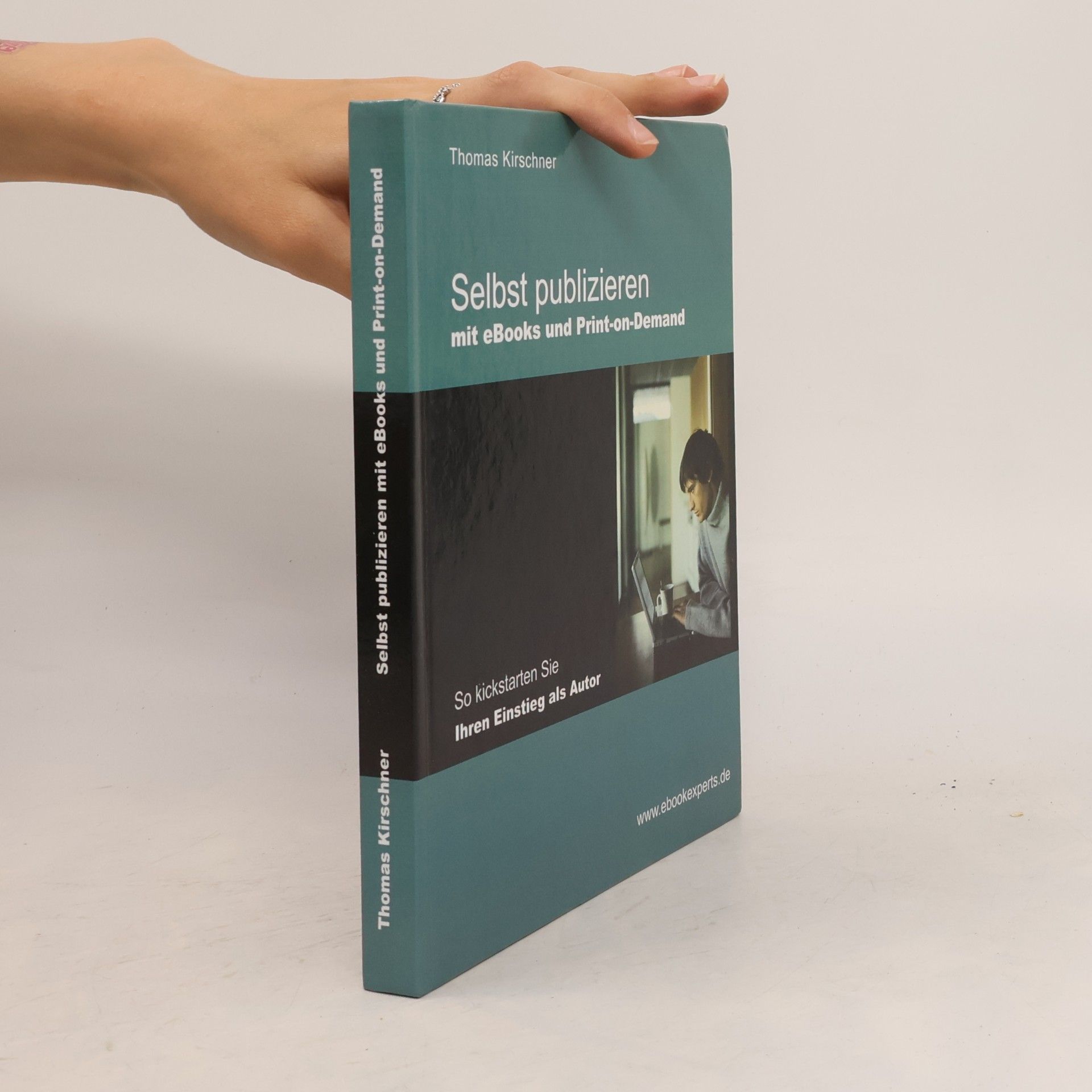 Thomas Kirschner Selbst publizieren mit eBooks und Print-on-Demand