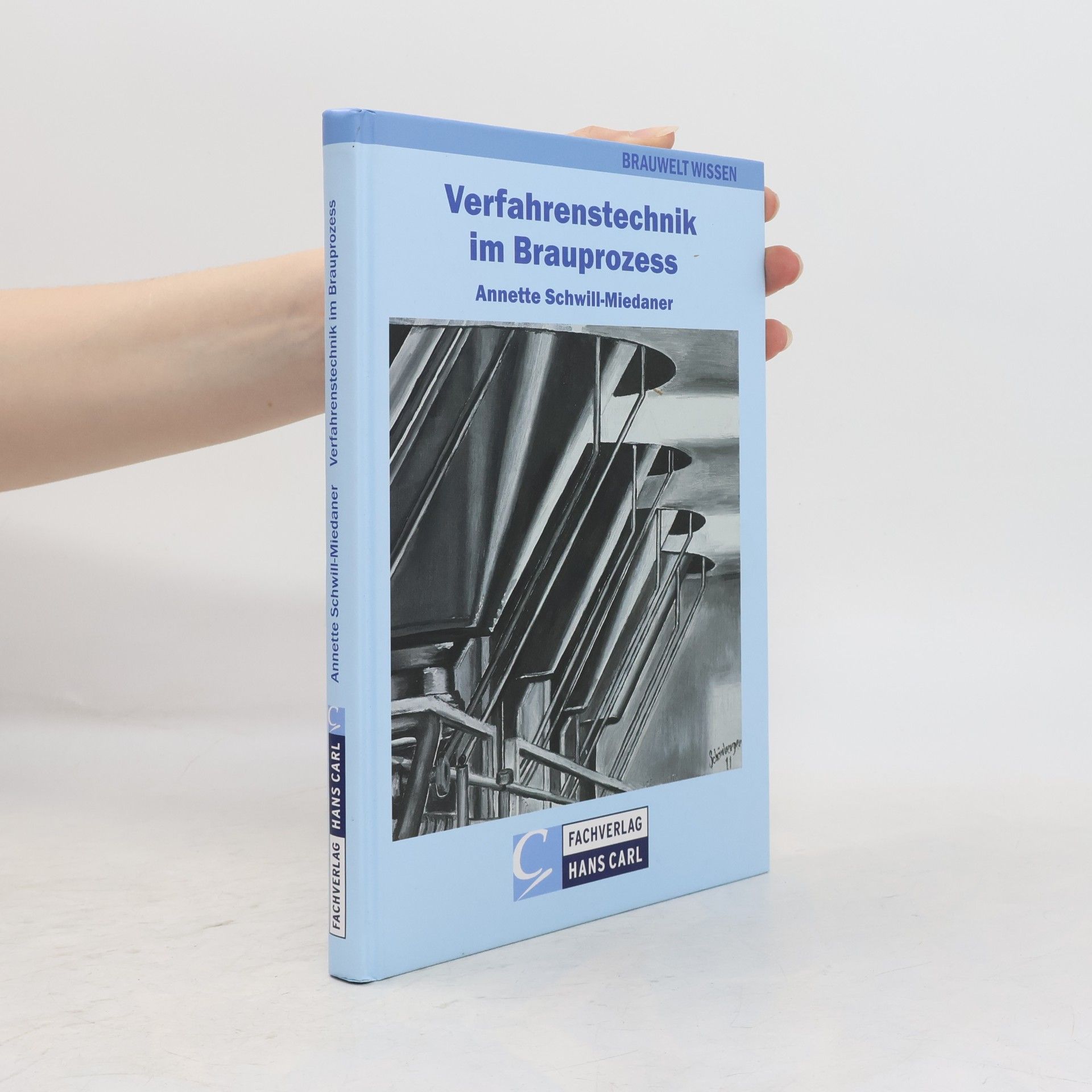 Annette Schwill-Miedaner Brauwelt Wissen - 2: Verfahrenstechnik im Brauprozess