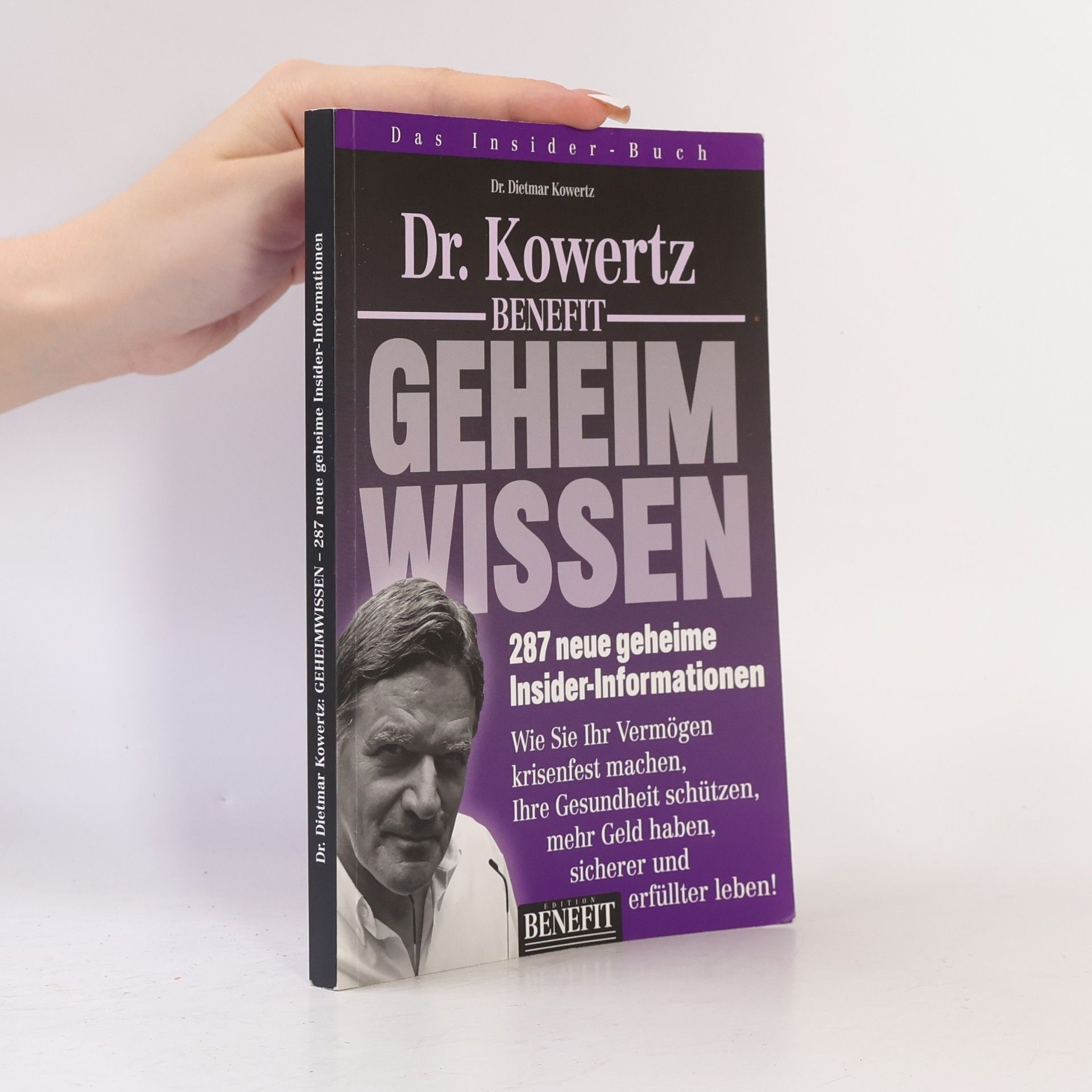 Dietmar Kowertz Verbotene Wahrheiten : Benefit-Geheimnisse, 351 neue Enthüllungen