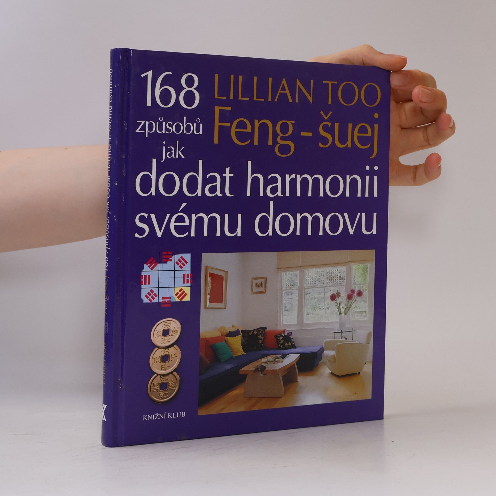 Lillian Too Feng-šuej. 168 způsobů jak dodat harmonii svému domovu.