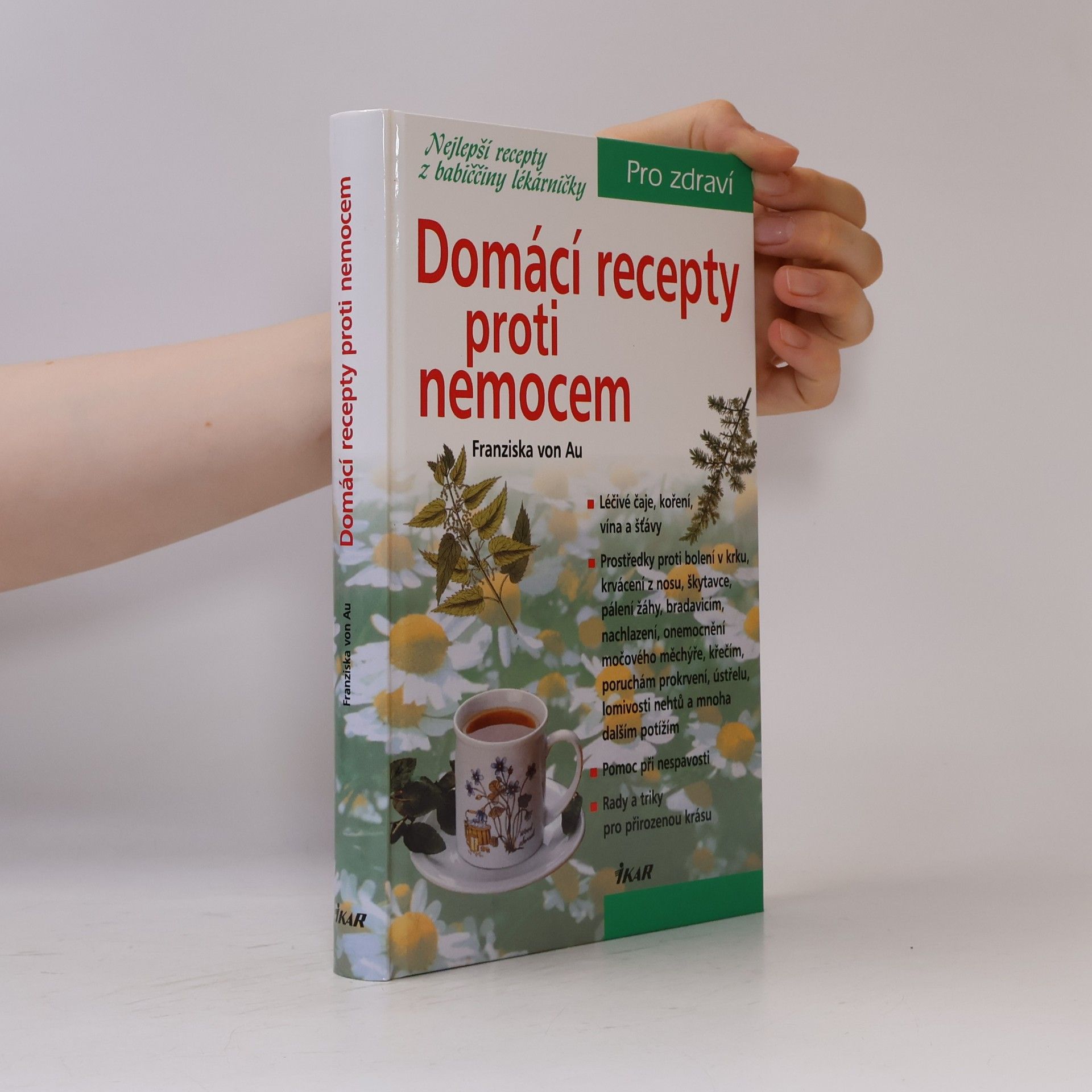 Christina Zacker Domácí recepty proti nemocem. Nejlepší recepty z babiččiny lékárničky