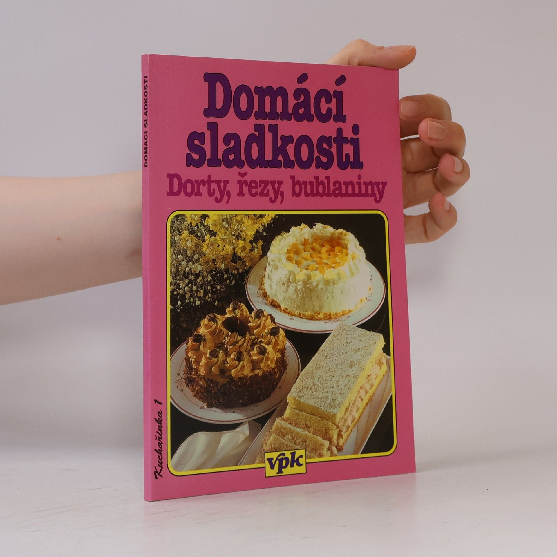 Libuše Vlachová Domácí sladkosti. Dorty, řezy, bublaniny