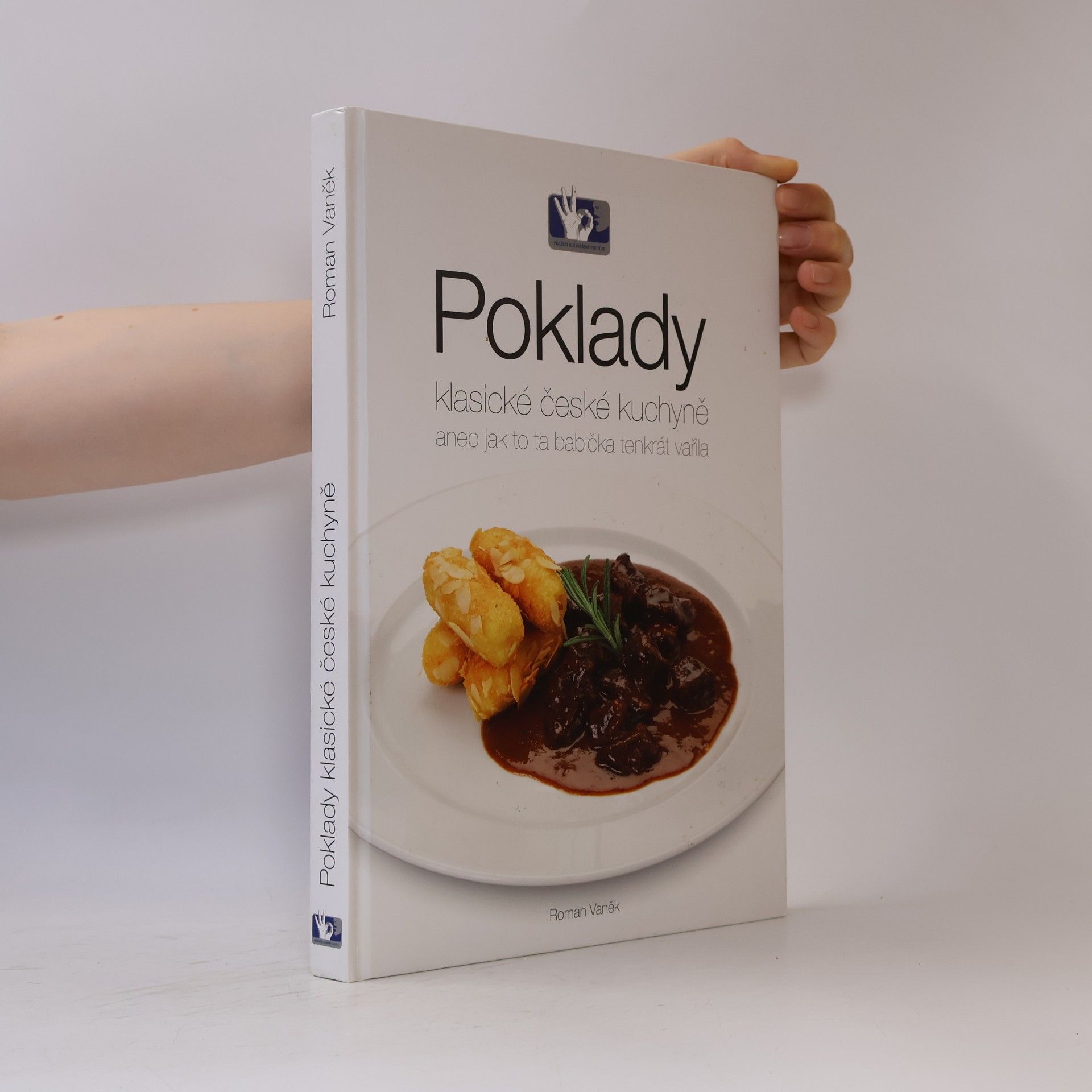 Roman Vaněk Poklady klasické české kuchyně, aneb, Jak to ta babička tenkrát vařila