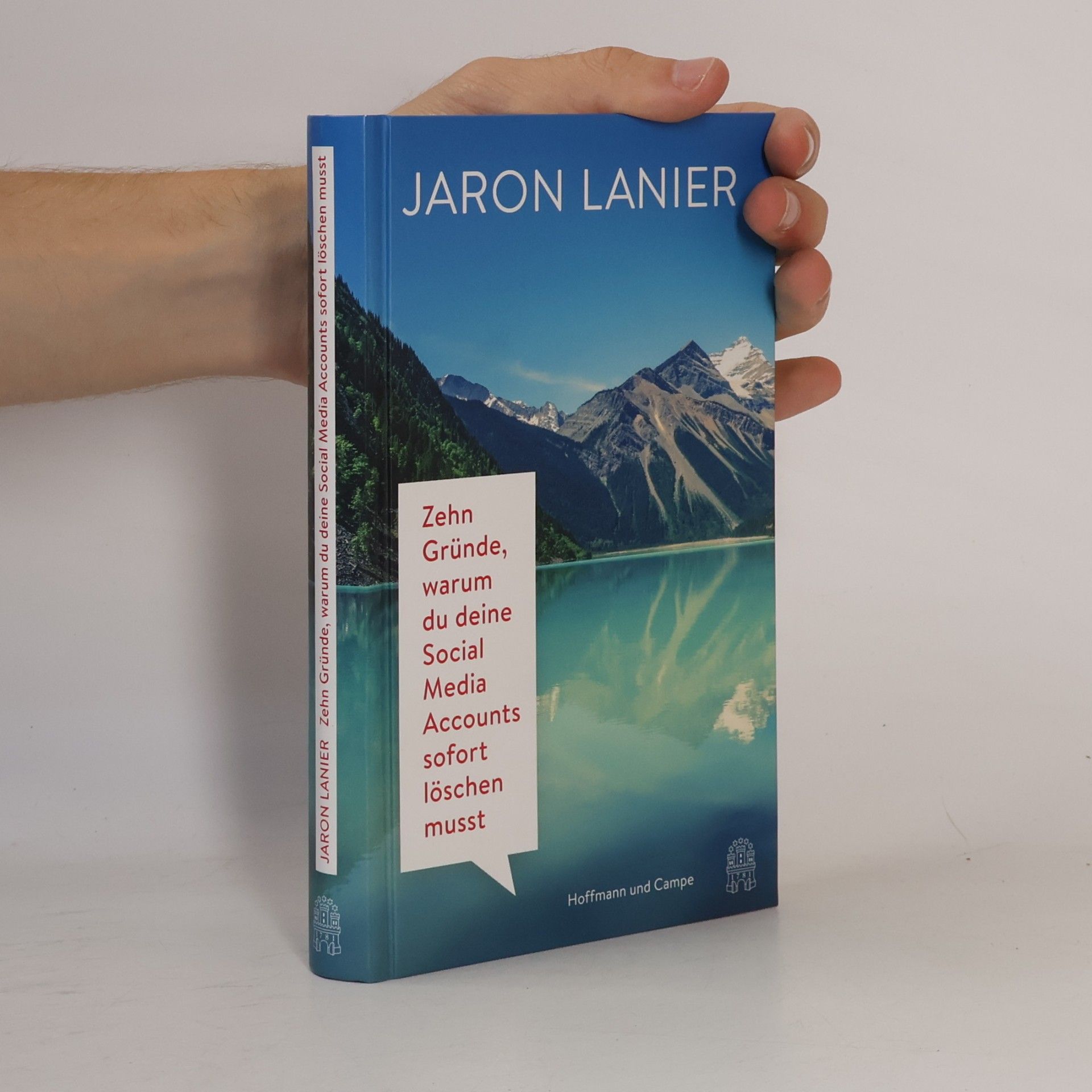 Jaron Lanier Zehn Gründe, warum du deine Social Media Accounts sofort löschen musst