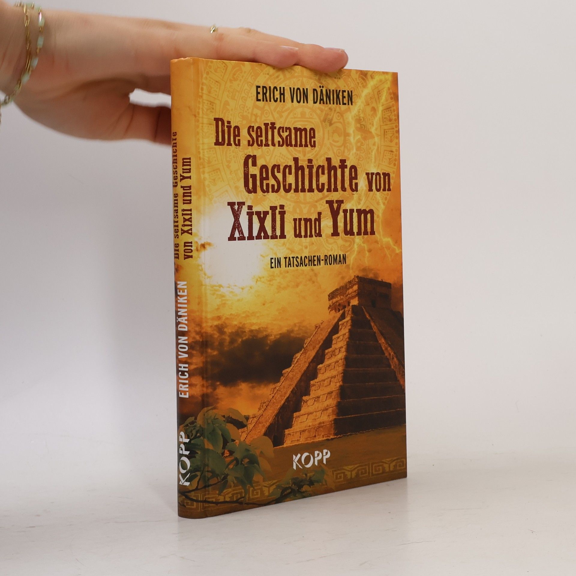 Erich von Däniken Die seltsame Geschichte von Xixli und Yum