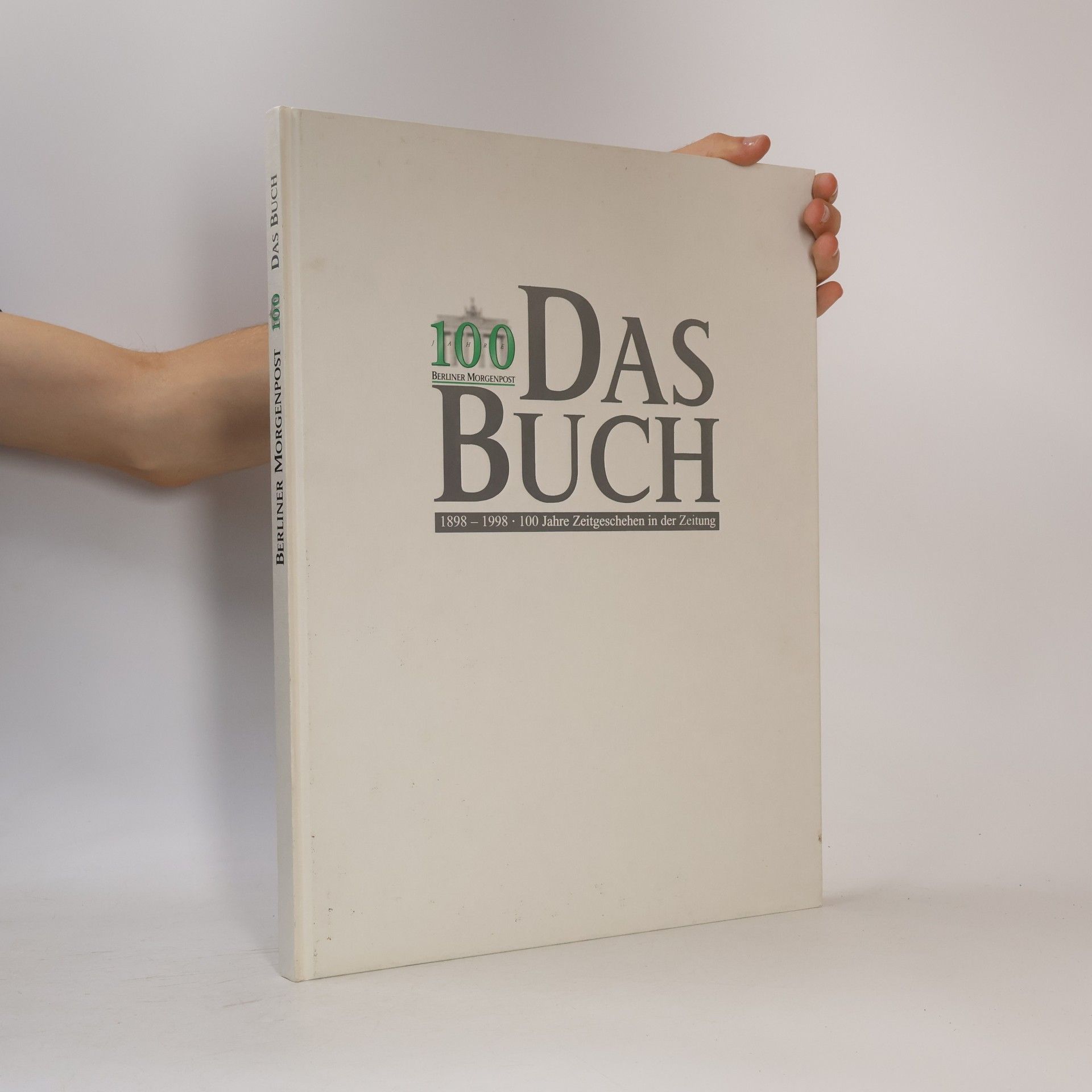 Autorenkollektiv 100 Jahre Berliner Morgenpost: Das Buch 1898–1998