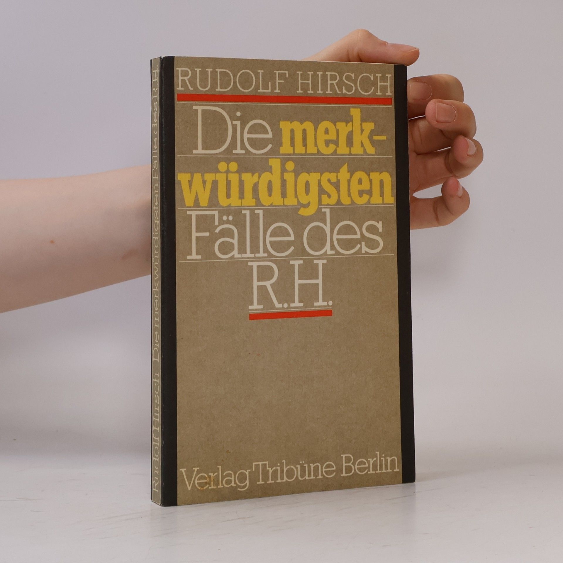Rudolf Hirsch Die merkwürdigsten Fälle des R. H.