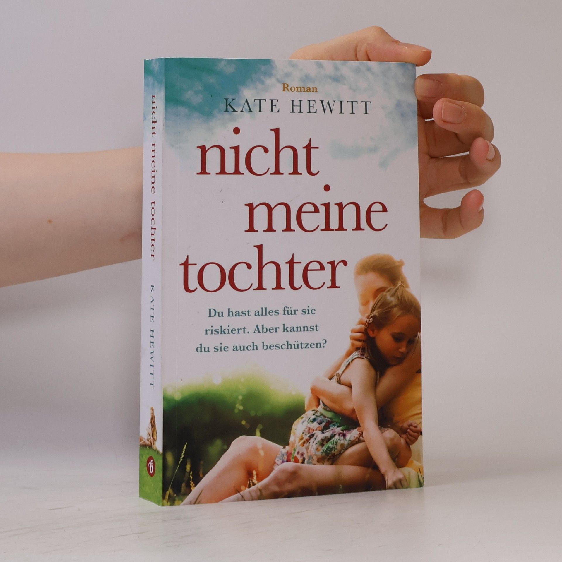Kate Hewitt Nicht meine Tochter: Roman