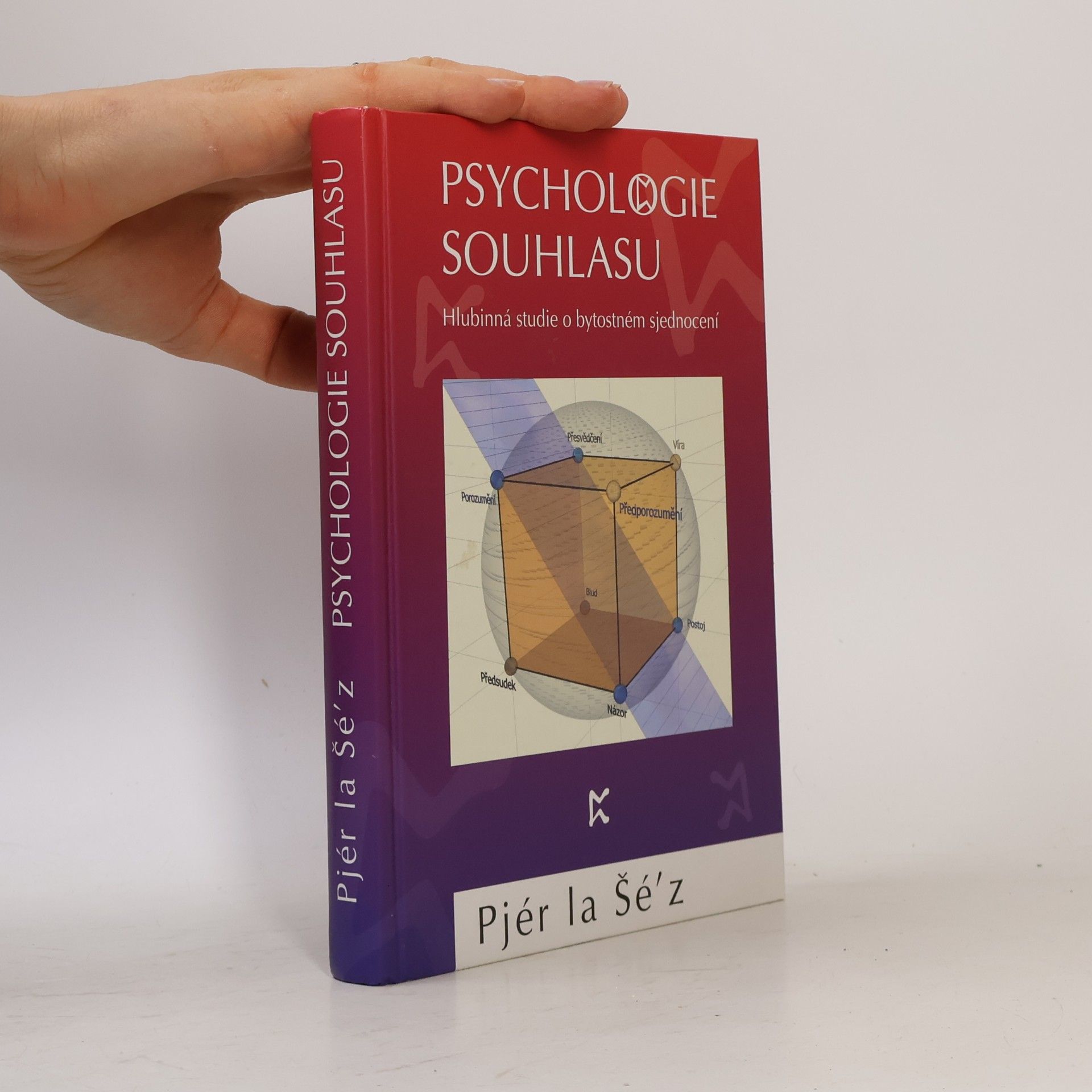 Pjér la Šéz Psychologie souhlasu. Hlubinná studie o bytostném sjednocení