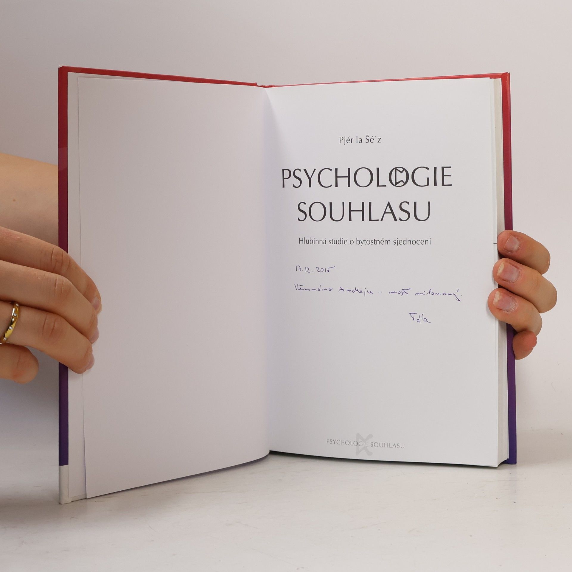 Pjér la Šéz Psychologie souhlasu. Hlubinná studie o bytostném sjednocení