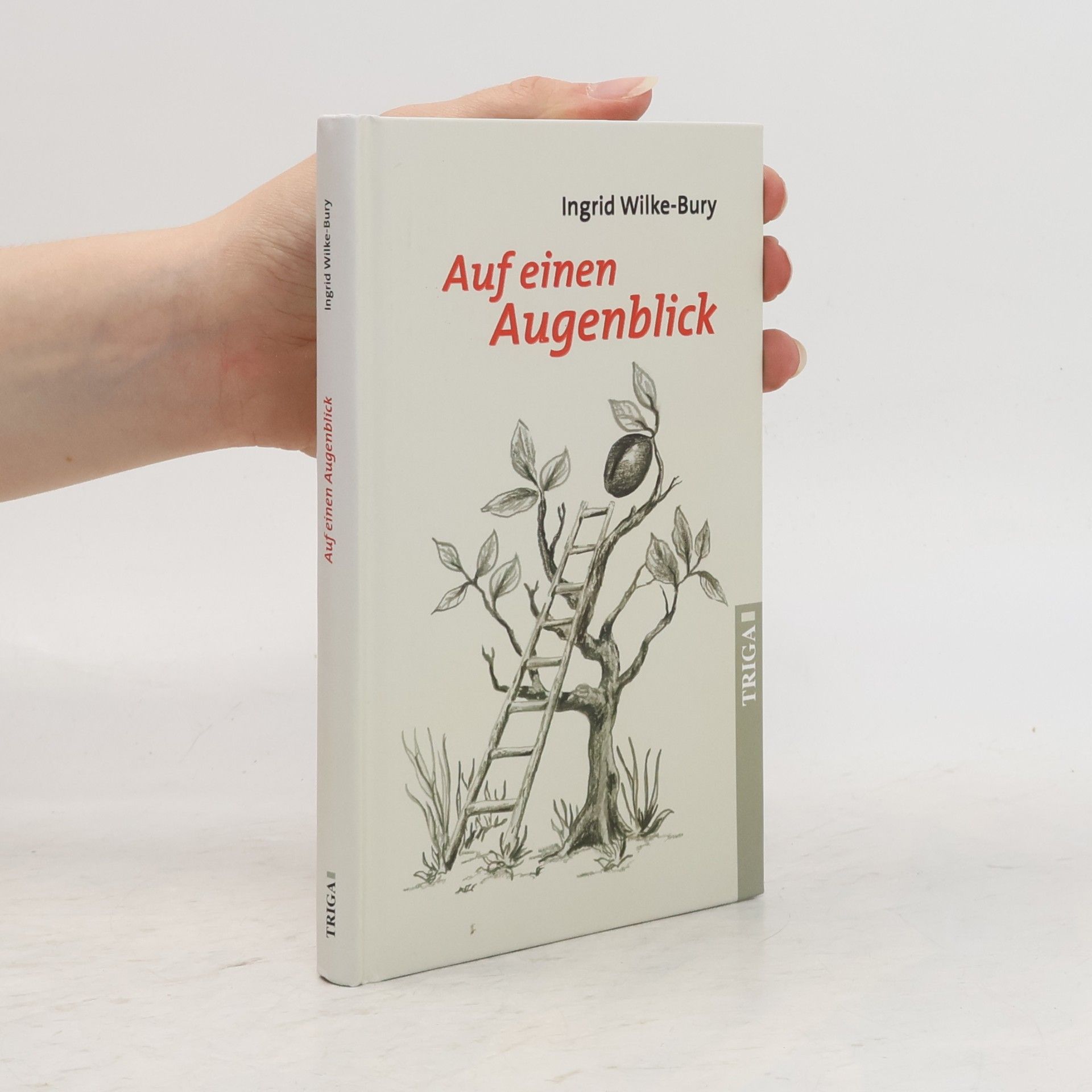 Ingrid Wilke-Bury Auf einen Augenblick