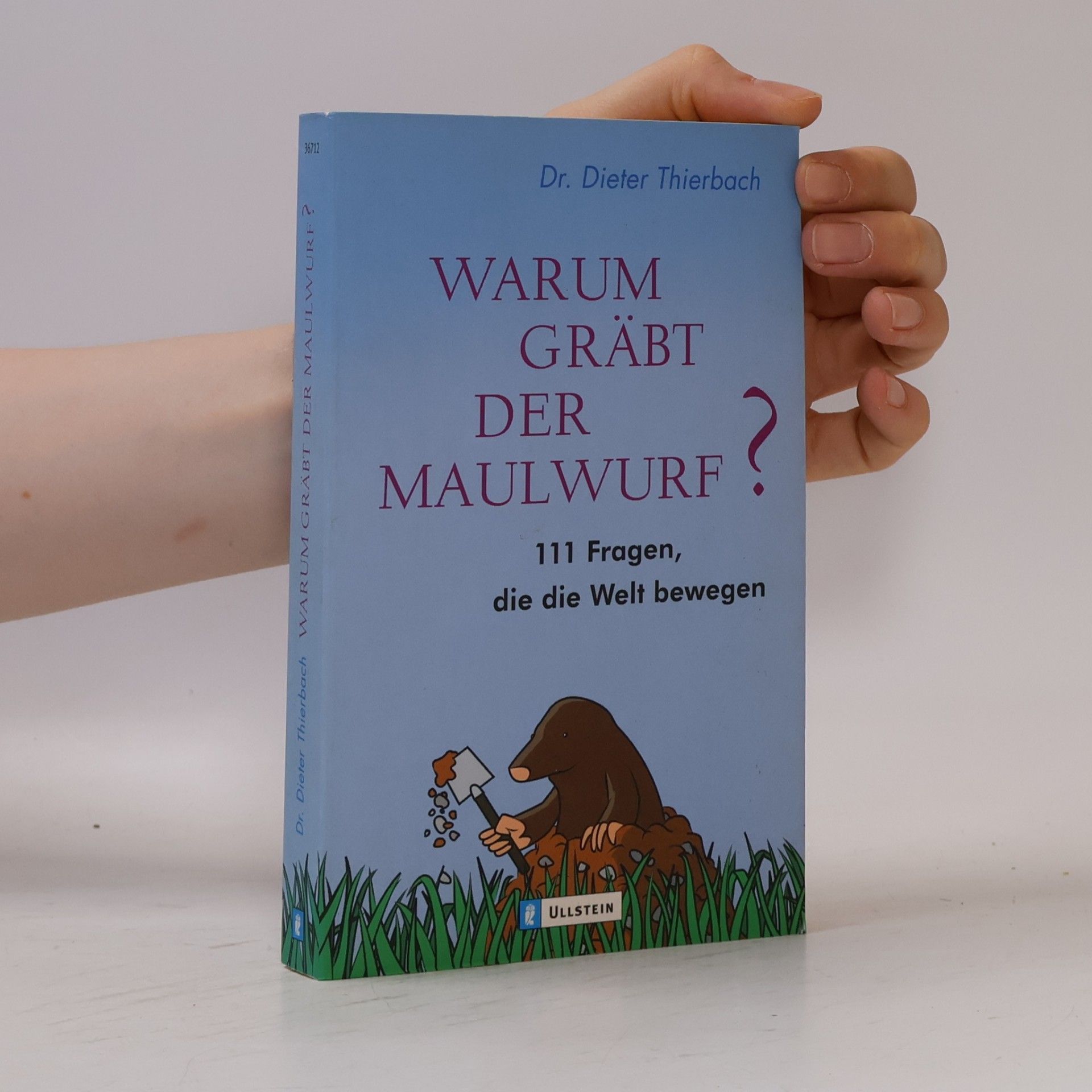 Dieter Thierbach Warum gräbt der Maulwurf?