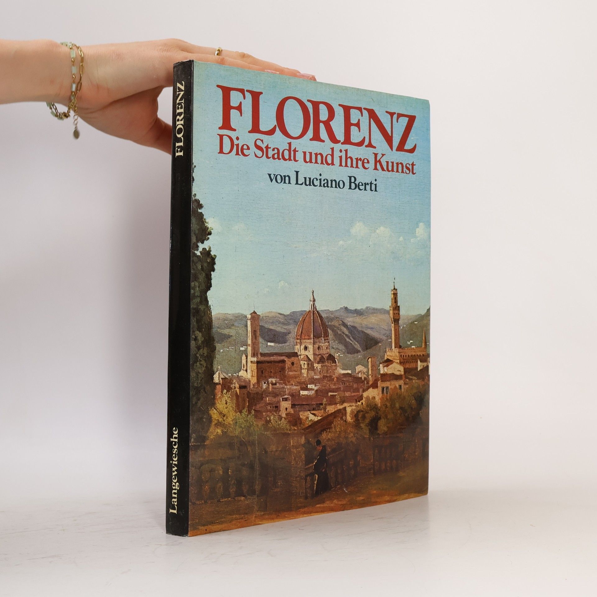 Luciano Berti Florenz. Die Stadt und ihre Kunst