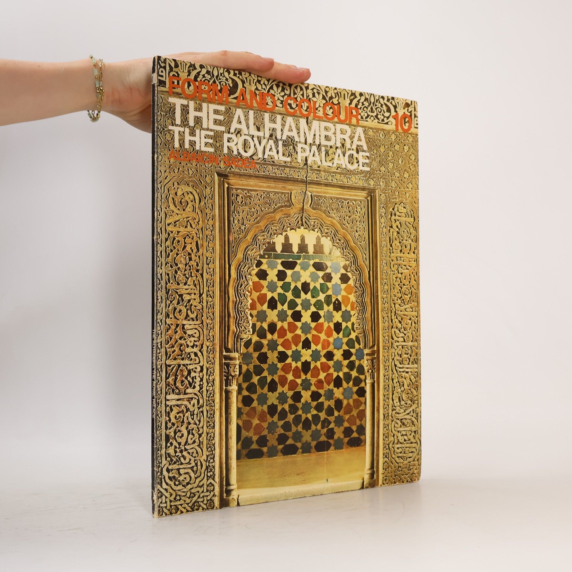 Autorenkollektiv Form and Colour 10. The Alhambra. The Royal Palace