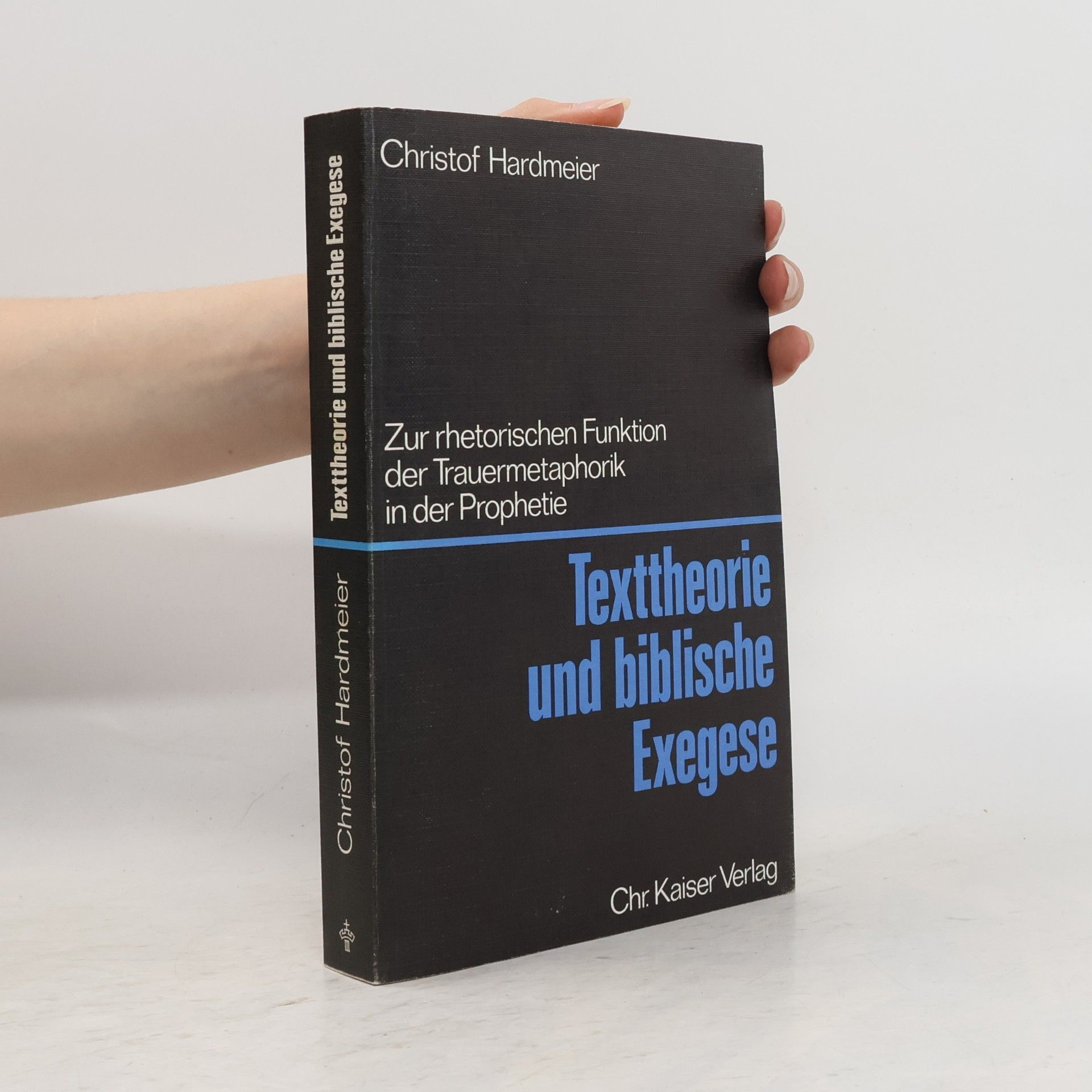 Christof Hardmeier Beiträge zur evangelischen Theologie: Texttheorie und biblische Exegese