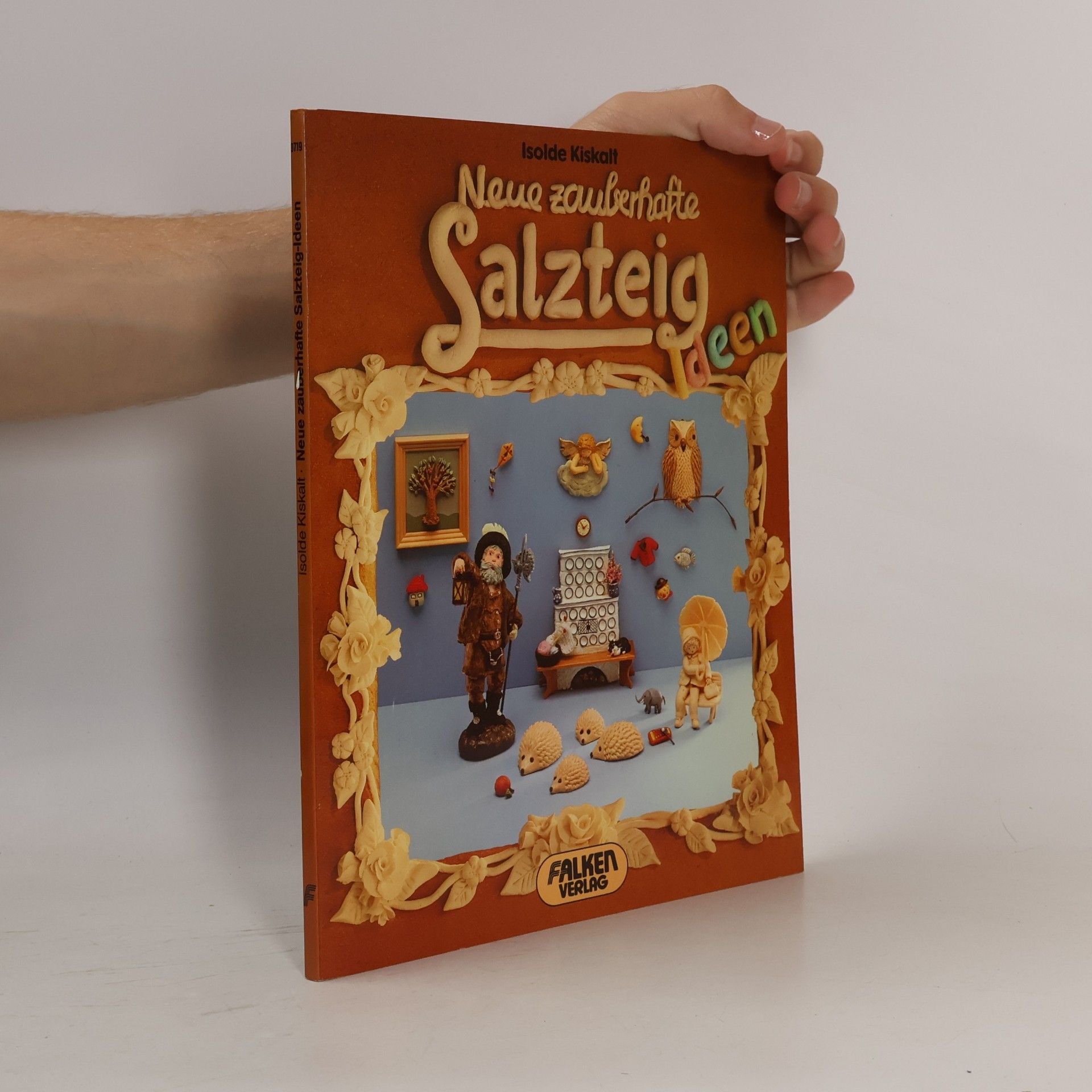 Isolde Kiskalt Neue zauberhafte Salzteig-Ideen