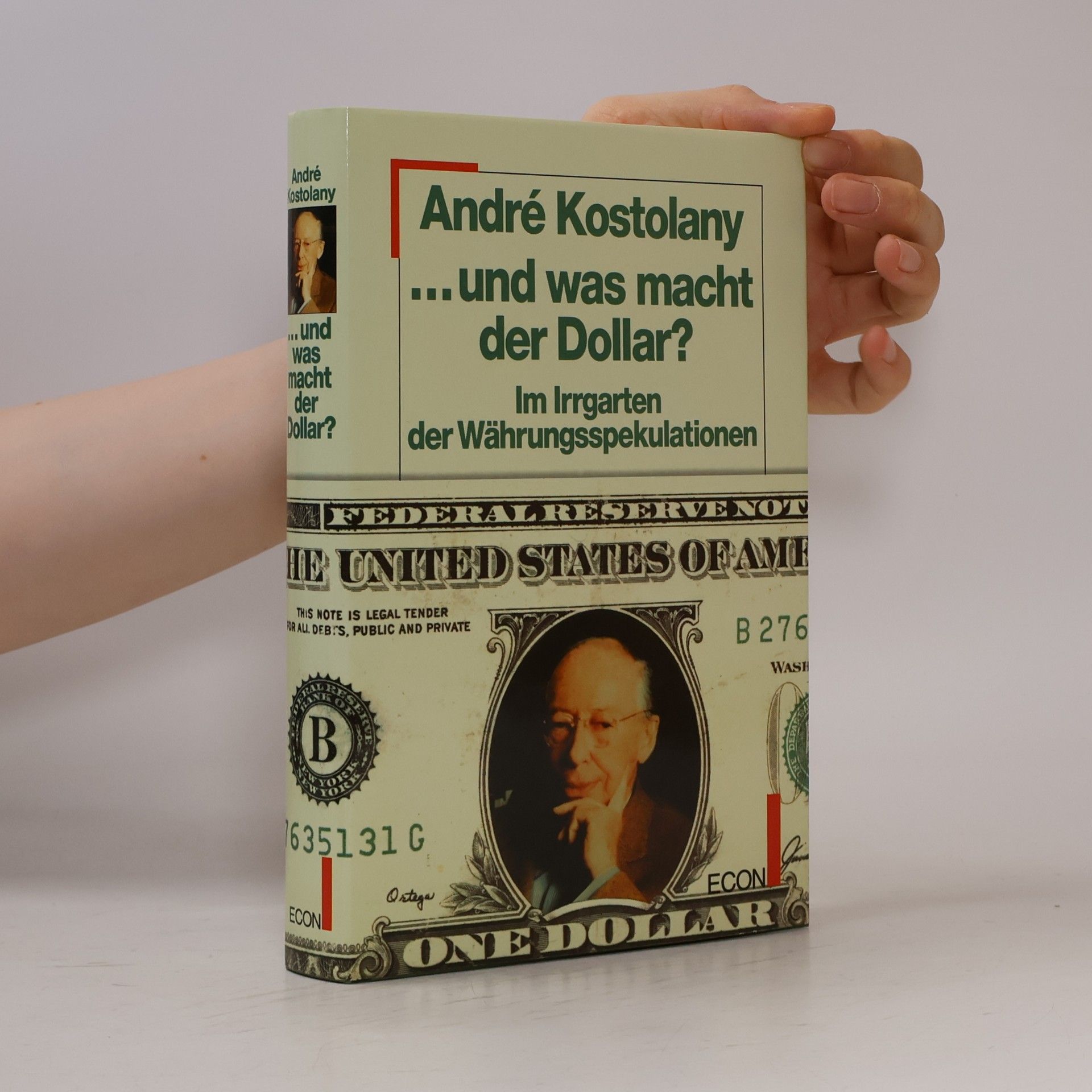 André Kostolany ... und was macht der Dollar?