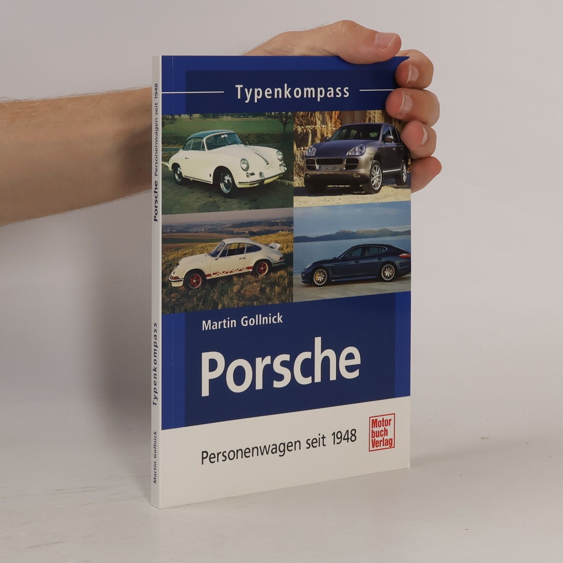 Martina Gollnick Typenkompass: Porsche: Personenwagen seit 1948
