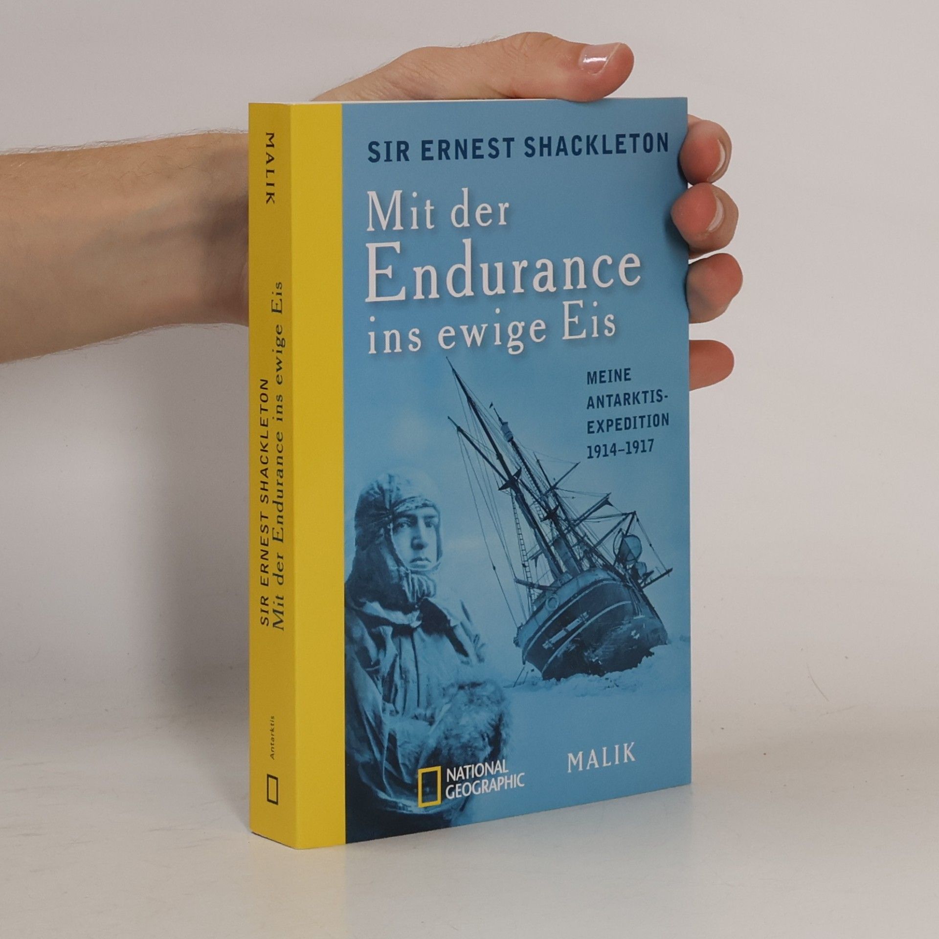 Ernest Henry Shackleton Mit der Endurance ins ewige Eis