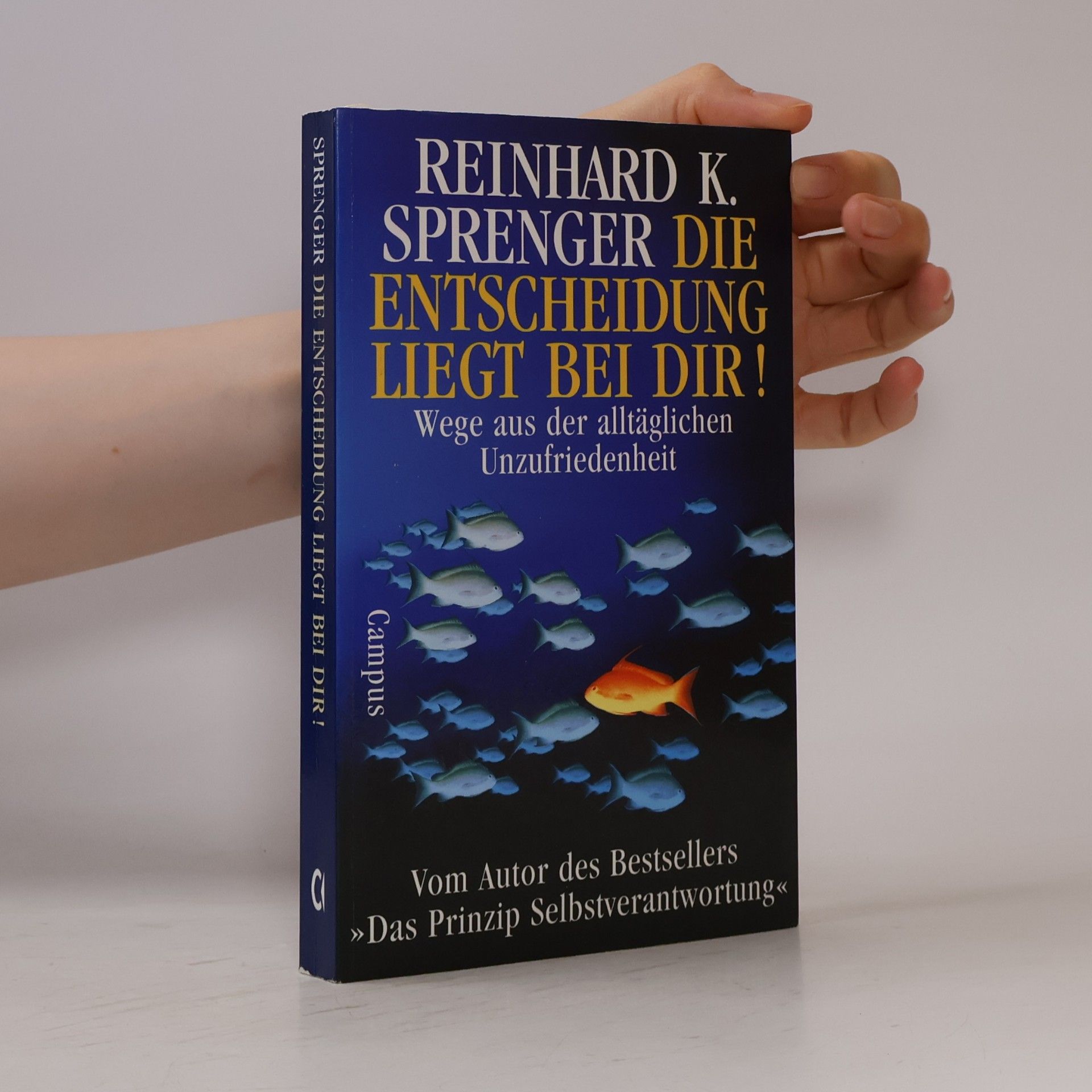 Reinhard K. Sprenger Die Entscheidung liegt bei dir!