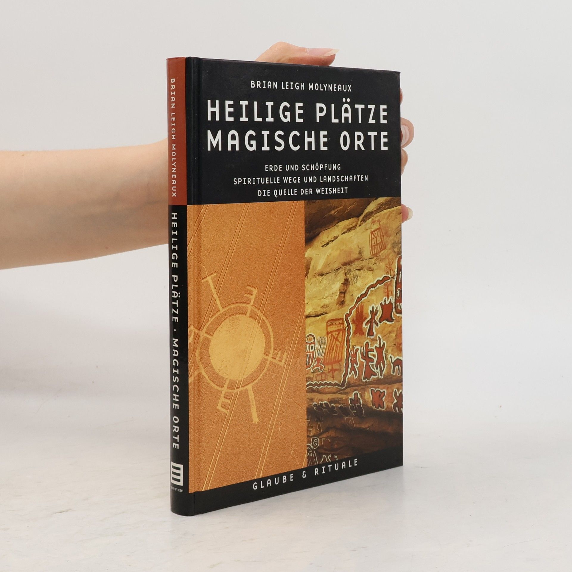 Brian Leigh Molyneaux Heilige Plätze - magische Orte : Erde und Schöpfung - spirituelle Wege und Landschaften - die Quelle der Weisheit