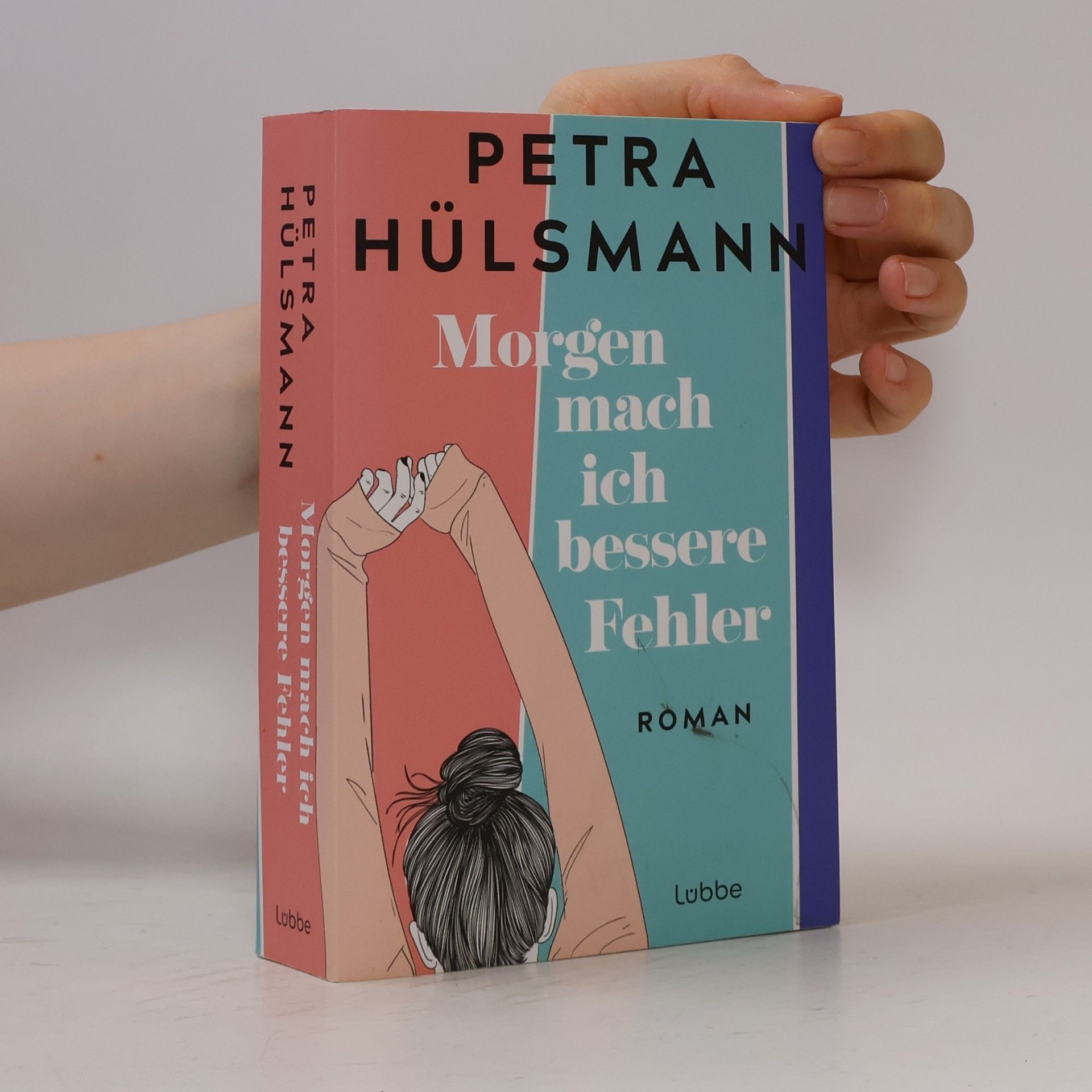 Petra Hülsmann Morgen mach ich bessere Fehler