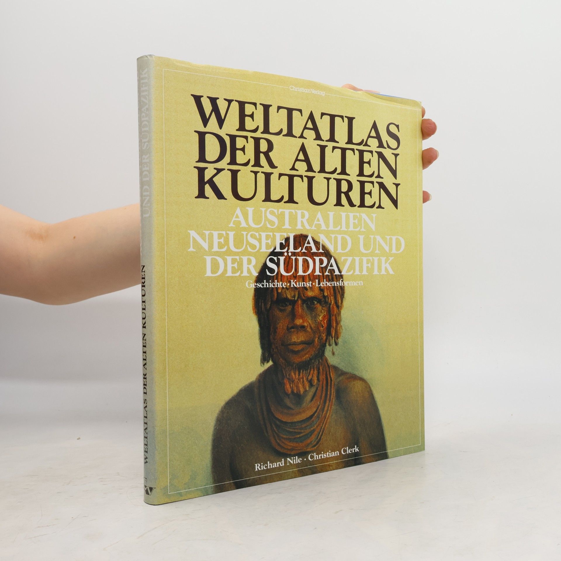 Richard Nile Weltatlas der alten Kulturen. Australien, Neuseeland und der Südpazifik