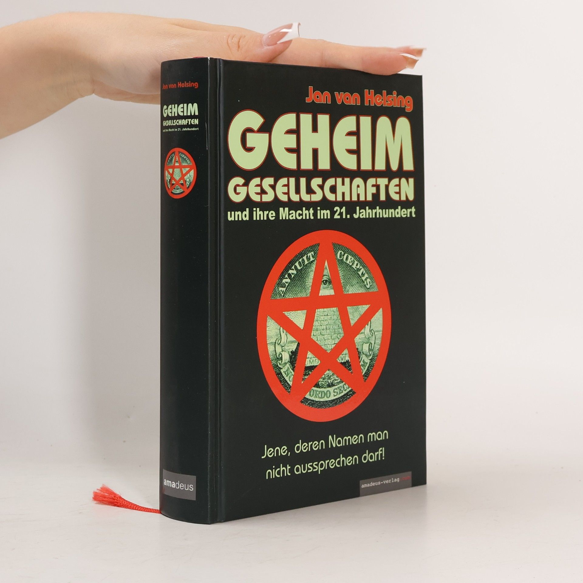 Jan Udo Holey Geheimgesellschaften und ihre Macht im 21. Jahrhundert: Jene, deren Namen man nicht aussprechen darf
