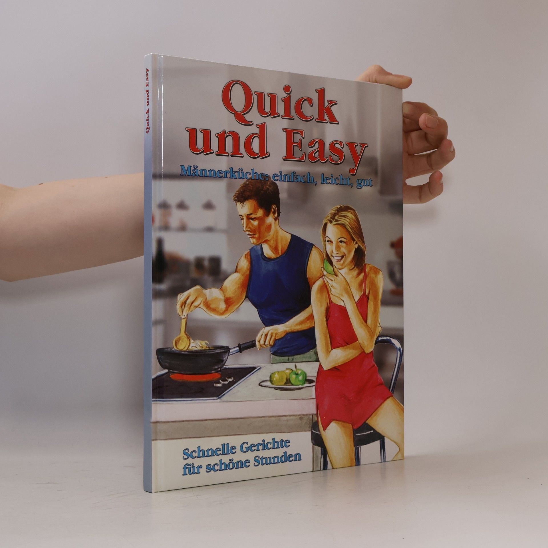 Kolektiv autorů Quick und Easy: Männerküche: einfach, leicht, gut