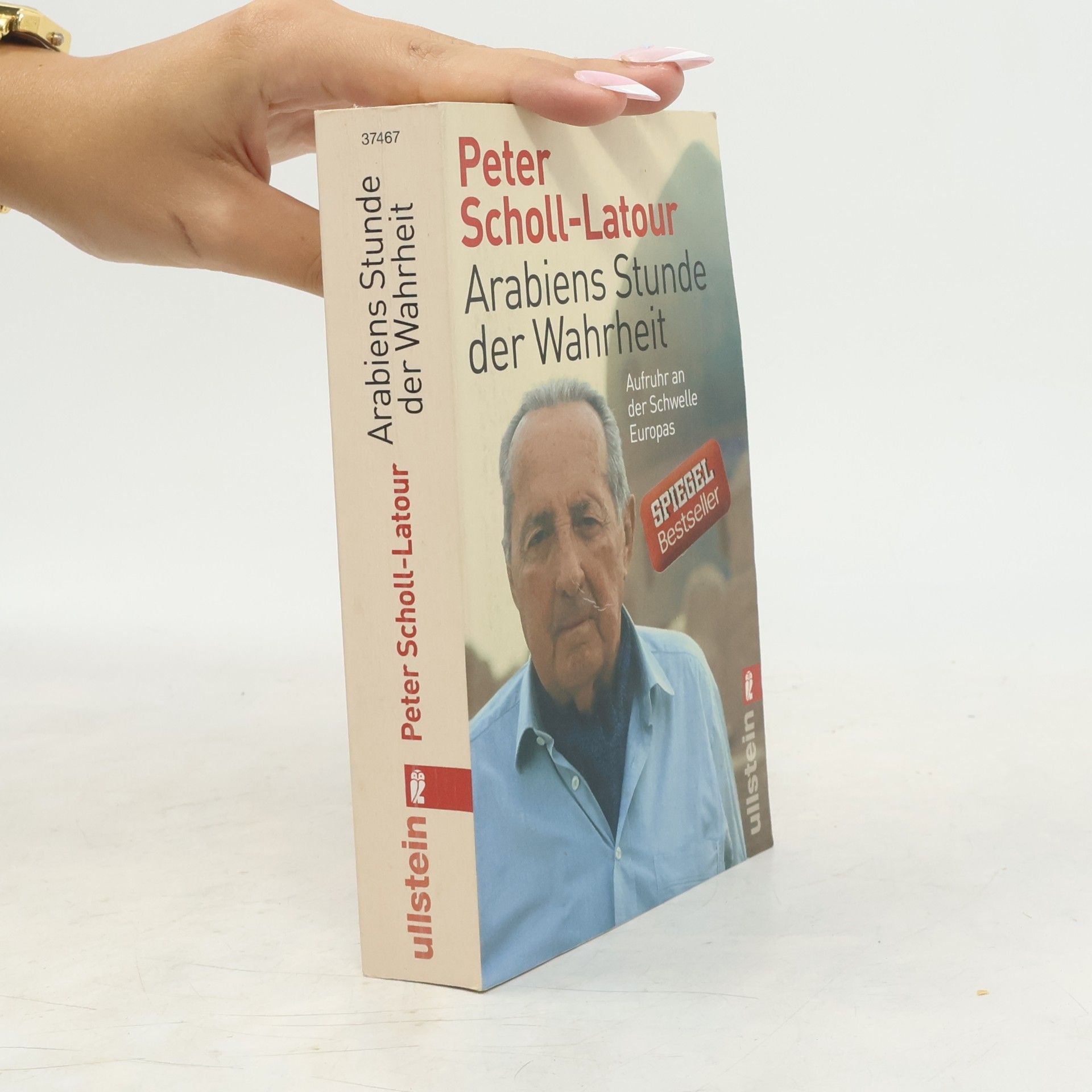 Peter Scholl-Latour Arabiens Stunde der Wahrheit