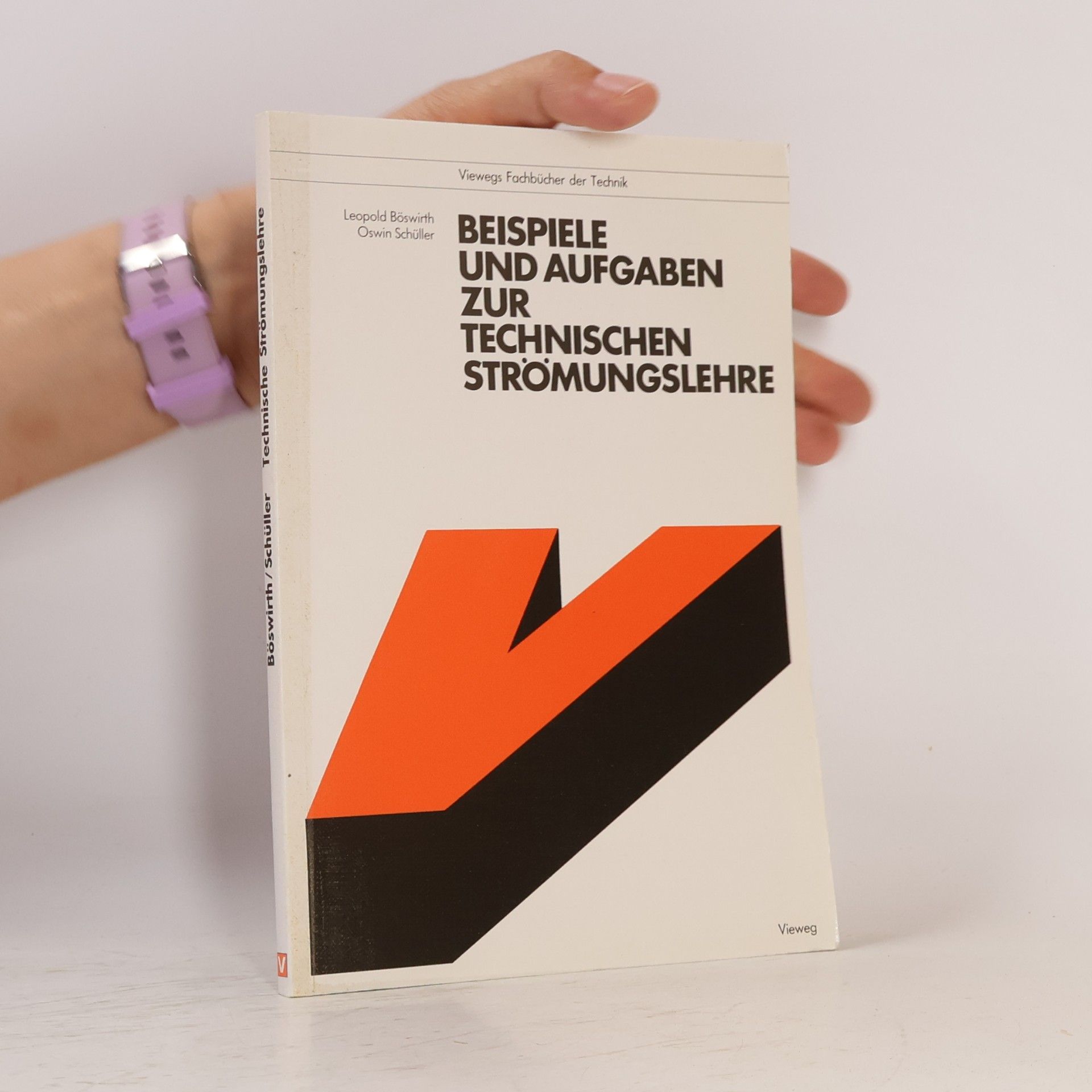 Oswin Schüller Viewegs Fachbücher der Technik: Beispiele und Aufgaben zur Technischen Strömungslehre