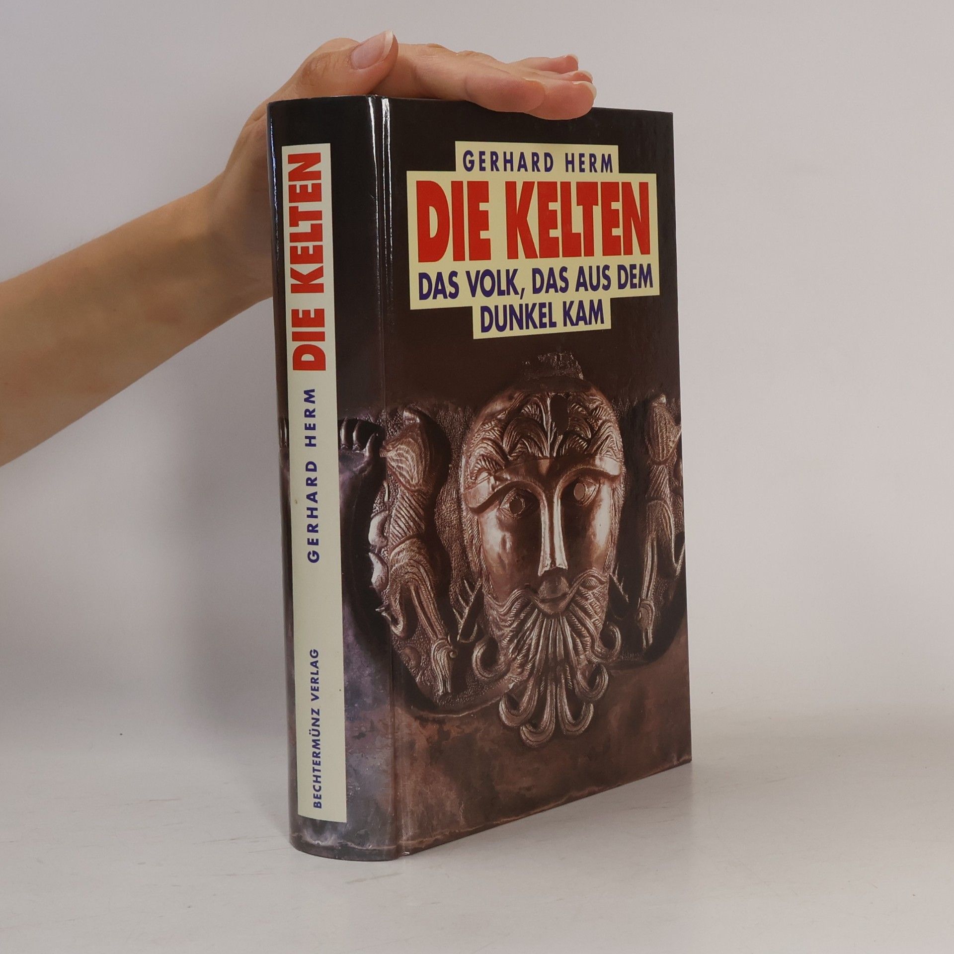 Gerhard Herm Die Kelten : Das Volk, das aus dem Dunkel kam.