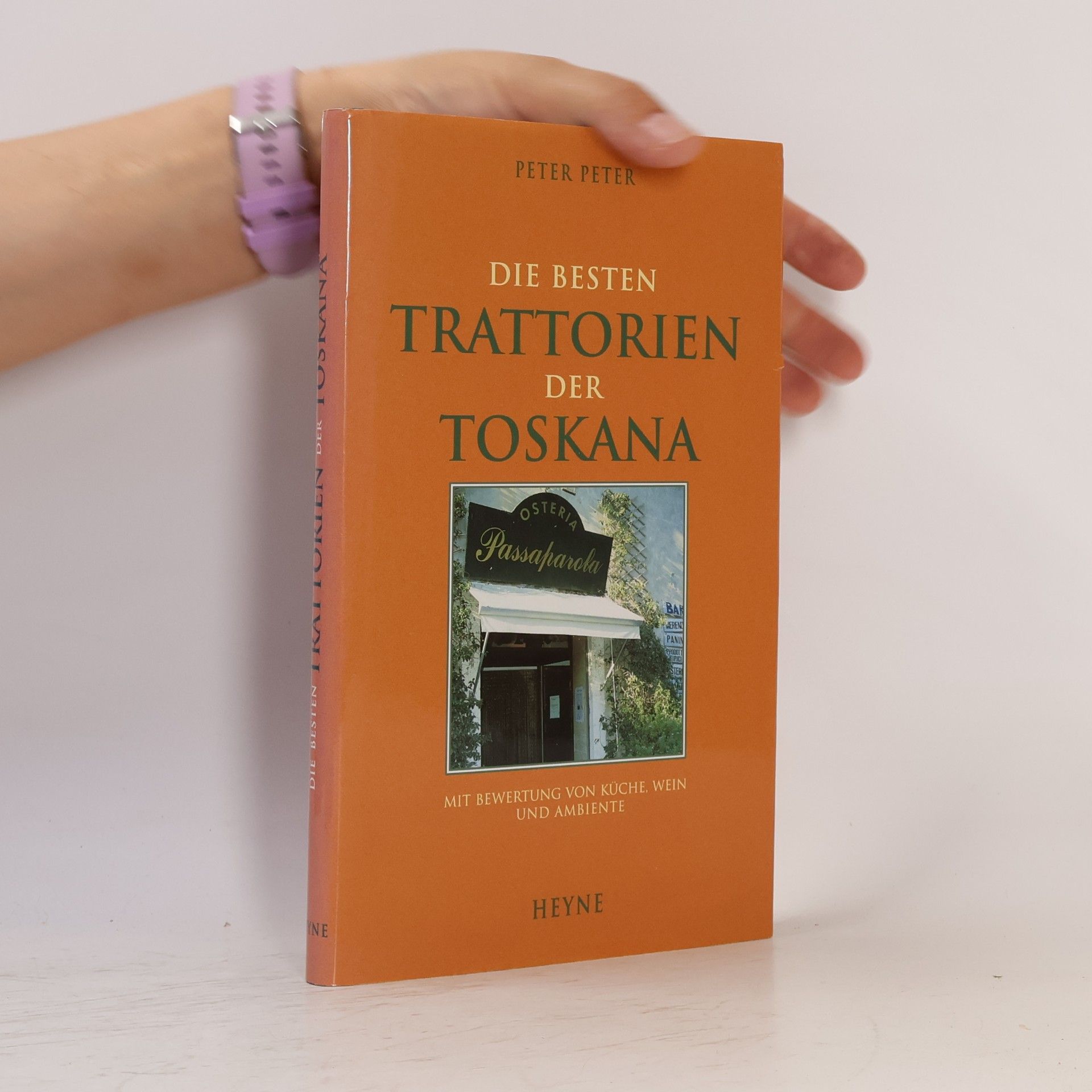 Peter Peter Die besten Trattorien der Toskana