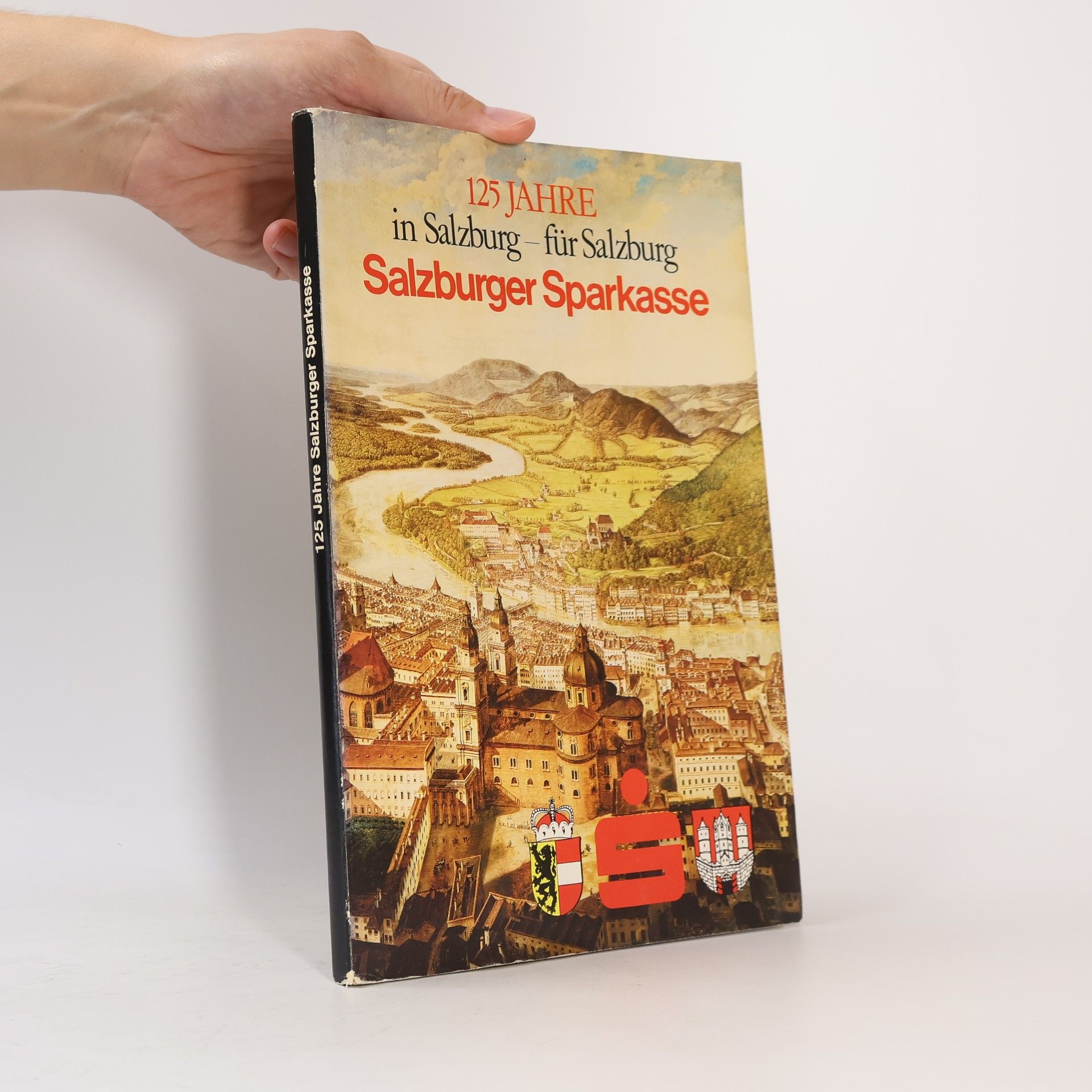 Autorenkollektiv 125 Jahre in Salzburg. Salzburger Sparkasse
