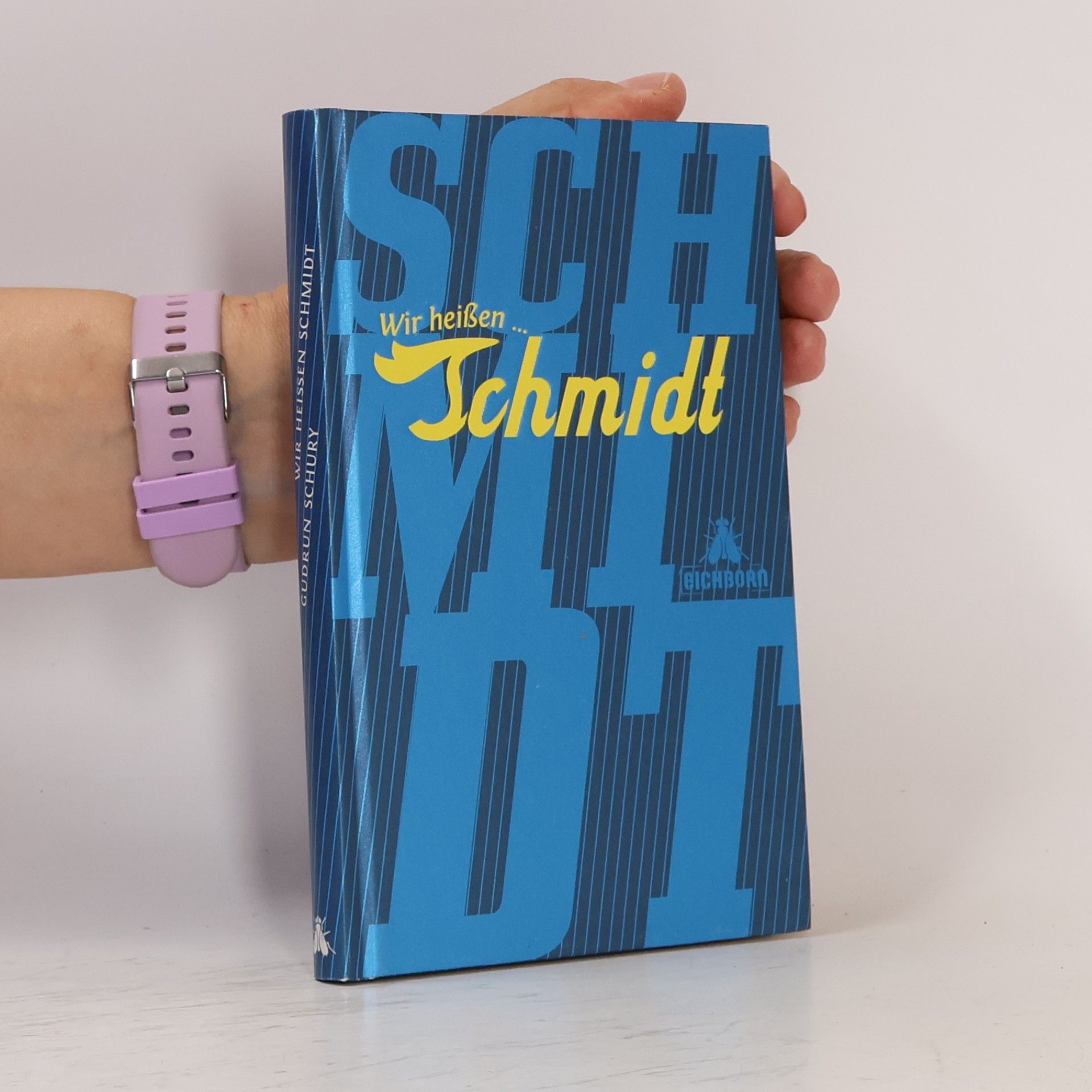 Gudrun Schury Wir heißen ... Schmidt