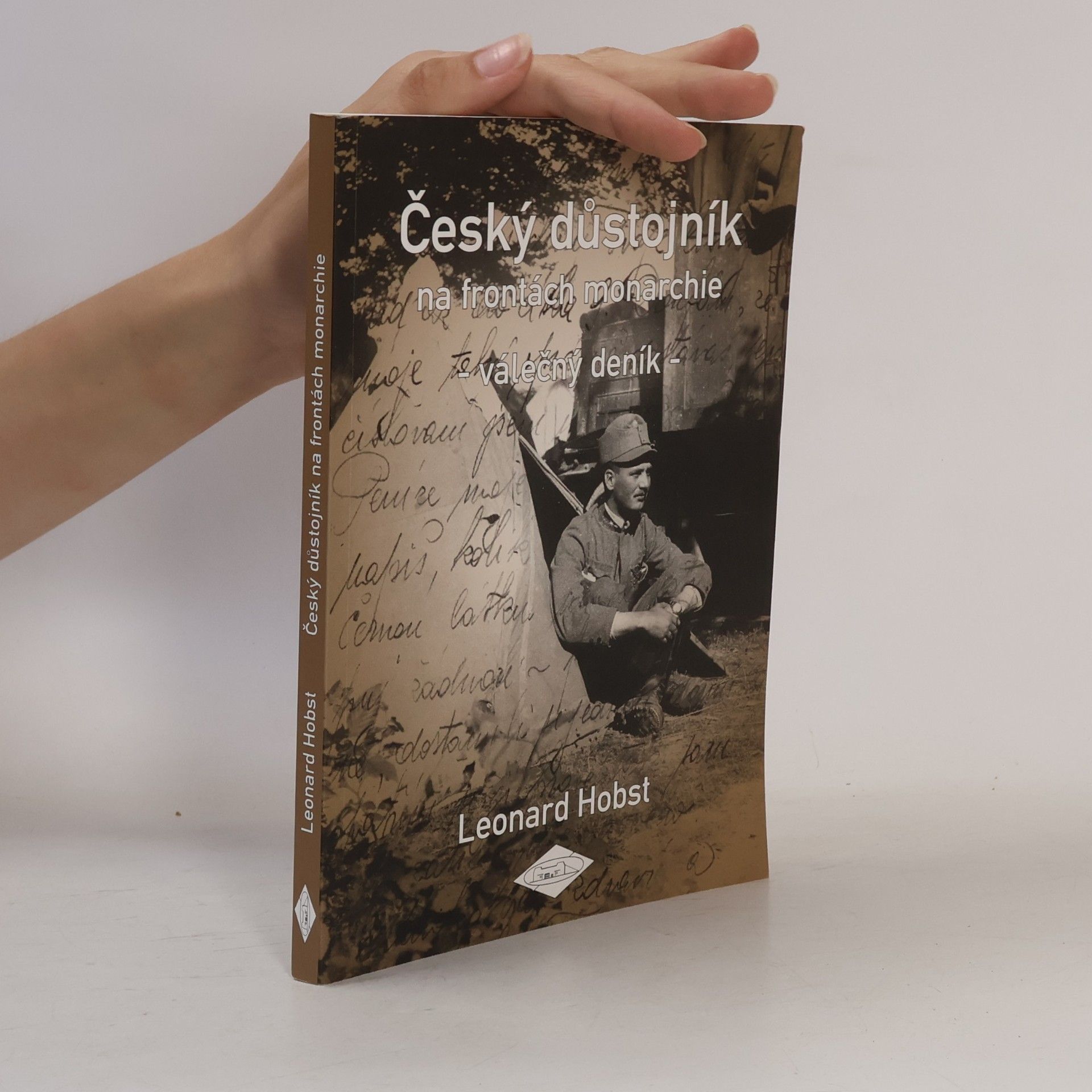 Leonard Hobst Český důstojník na frontách monarchie : válečný deník