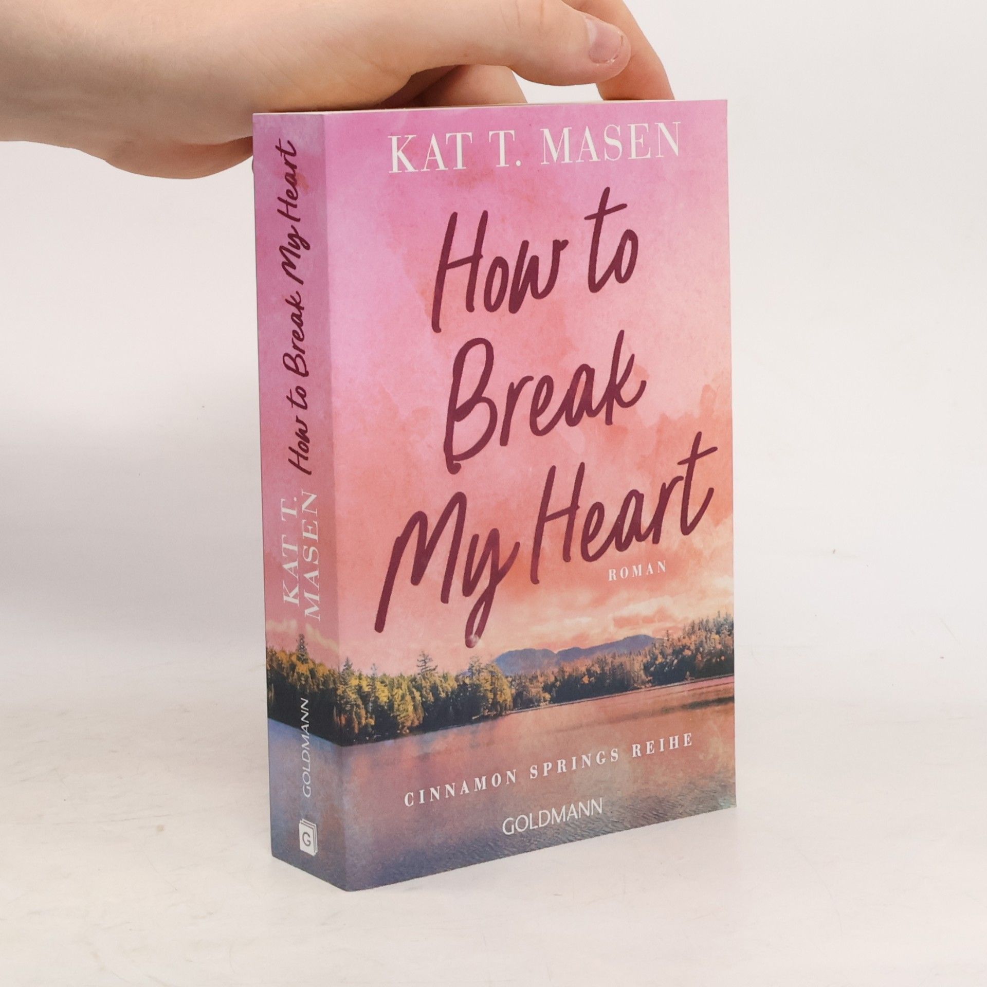 Kat T.Masen Die Cinnamon Springs Reihe - 1: How to Break My Heart