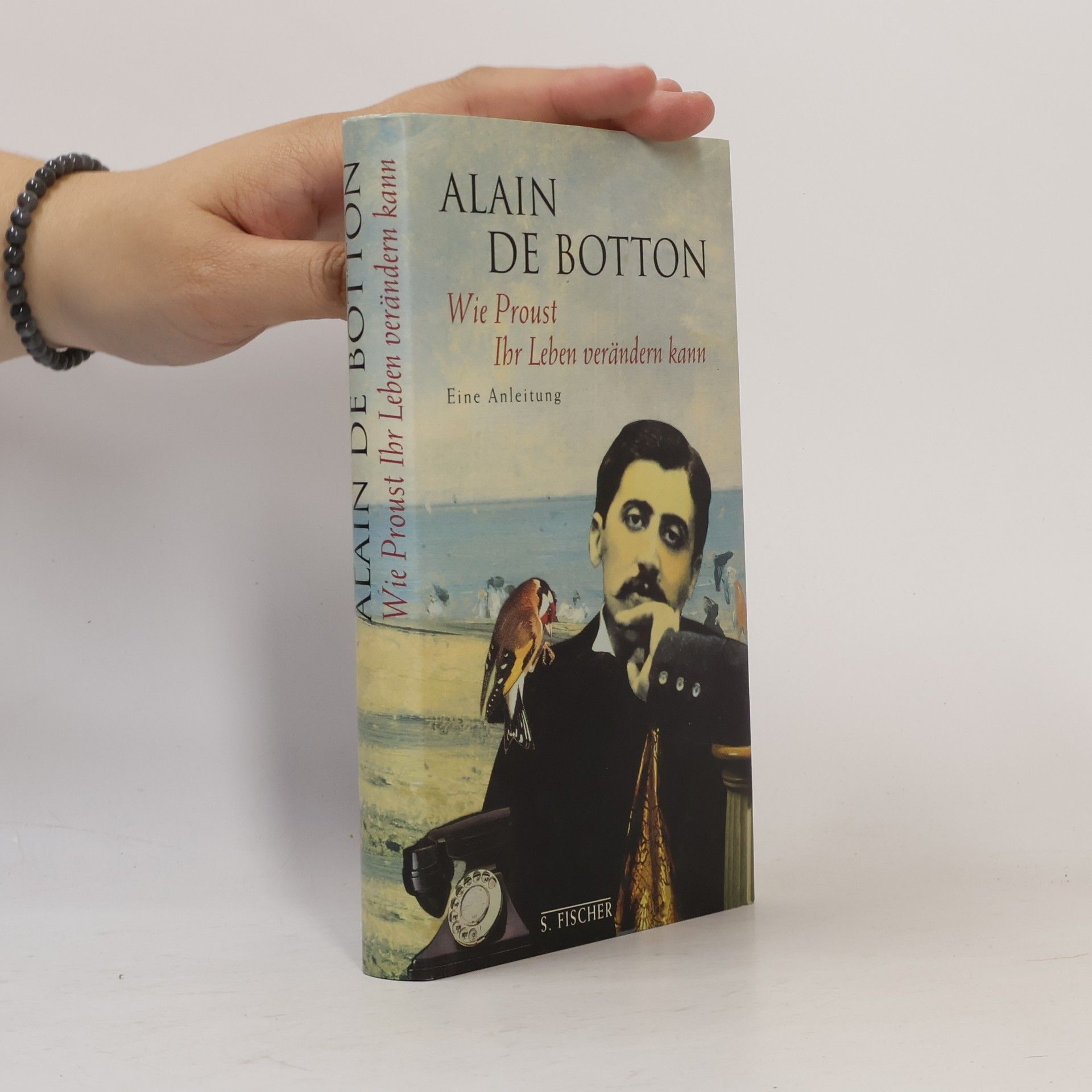 Alain de Botton Wie Proust Ihr Leben verändern kann