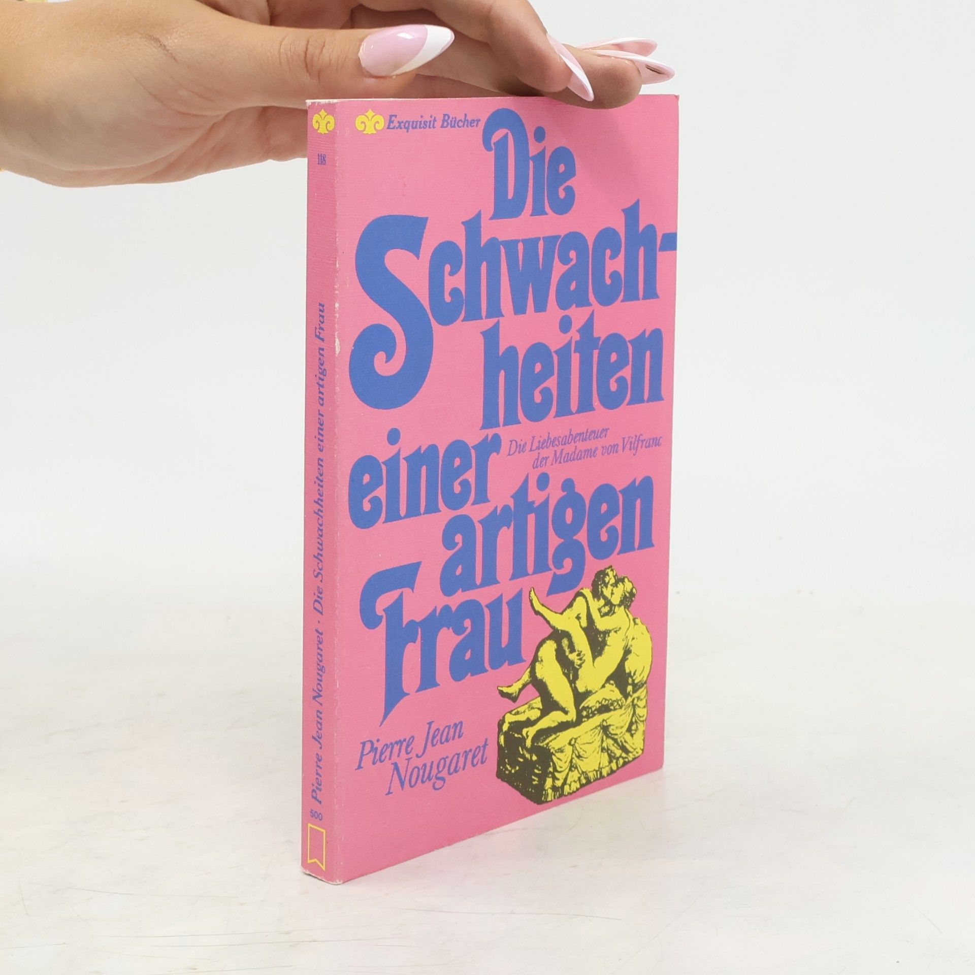 Pierre Jean Baptiste Nougaret Die Schwachheiten einer artigen Frau