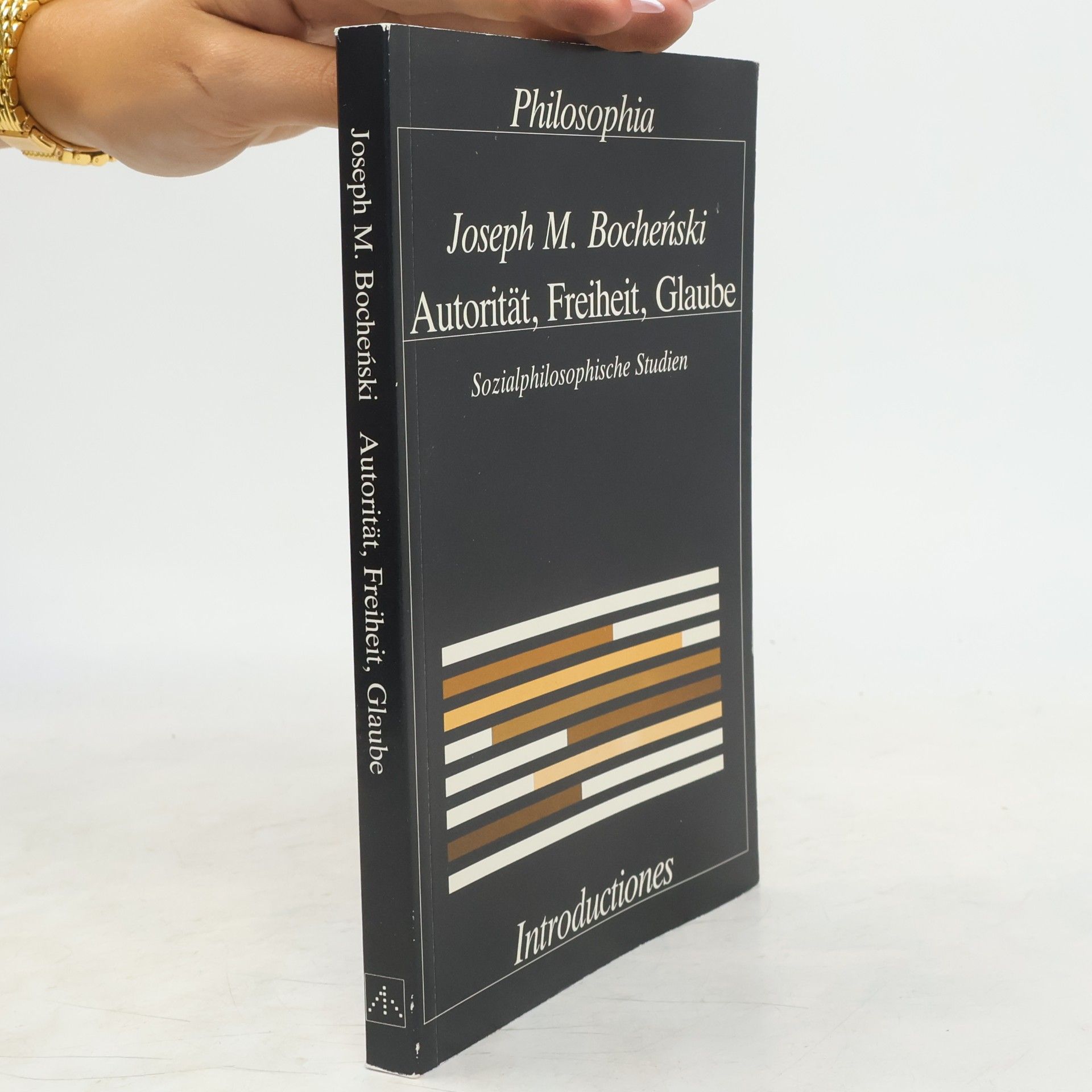 Joseph M. Bocheński Autorität, Freiheit, Glaube