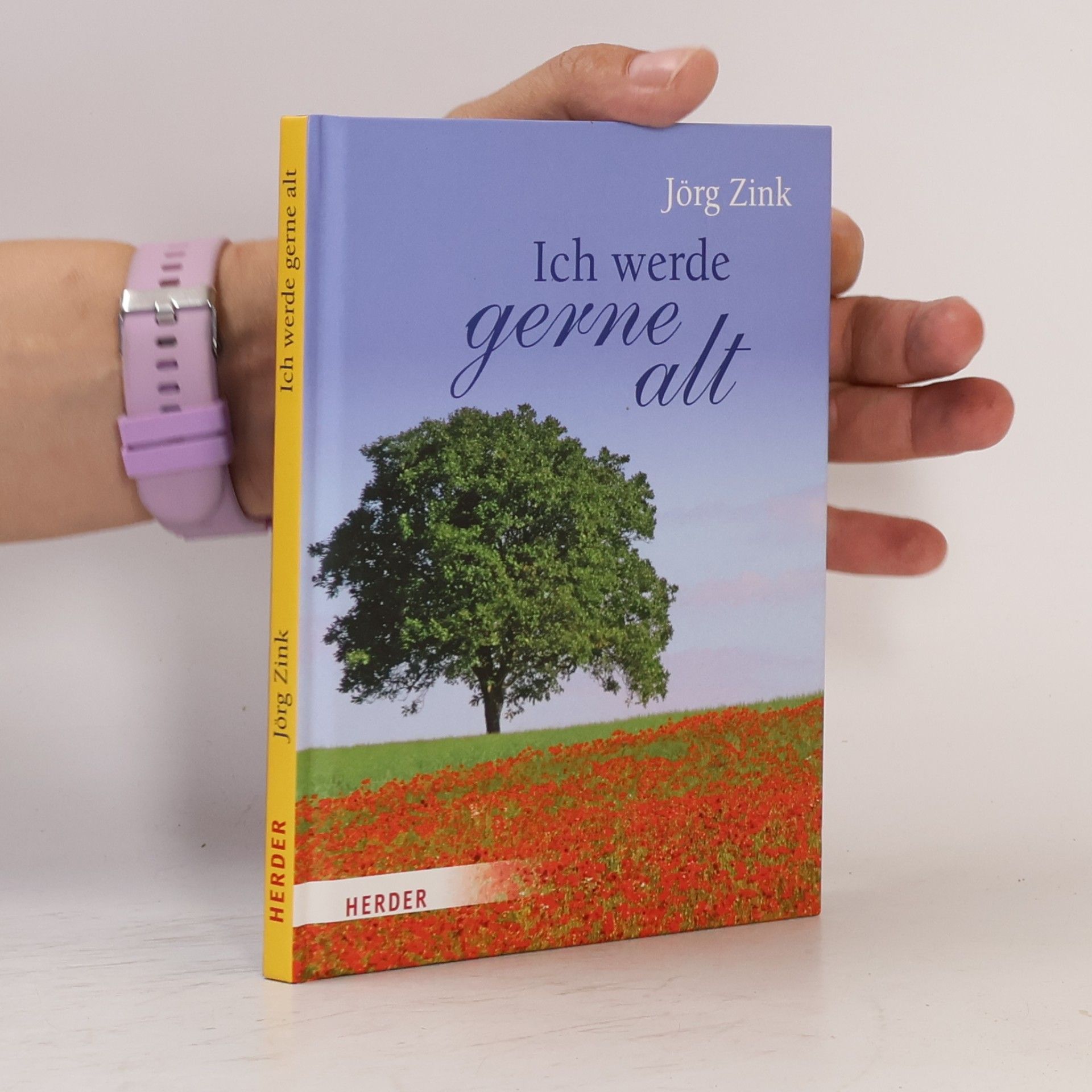 Jörg Zink Ich werde gerne alt