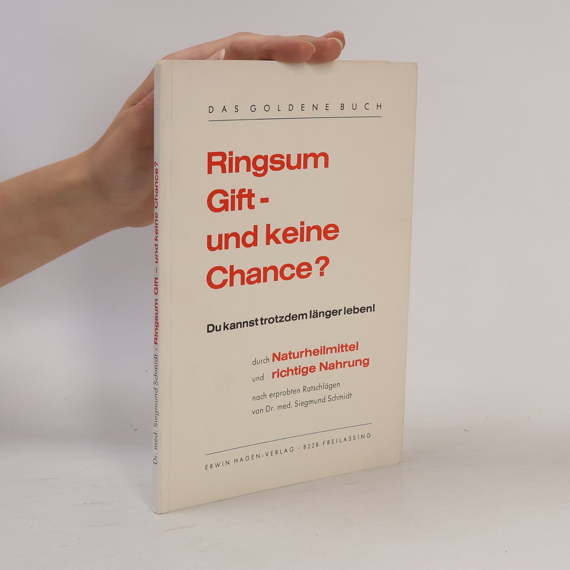 Siegmund Schmidt Ringsum Gift und keine Chance?