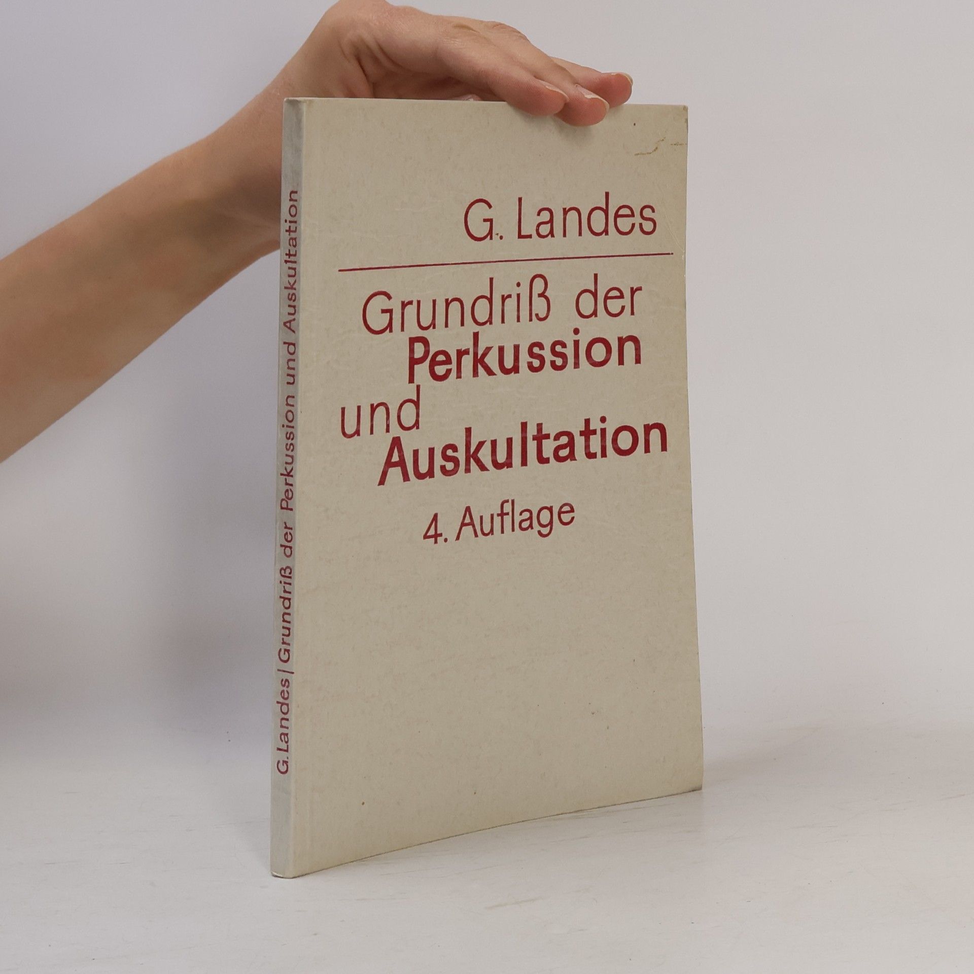 G. Landes Grundiß der Perkussion und Auskultation