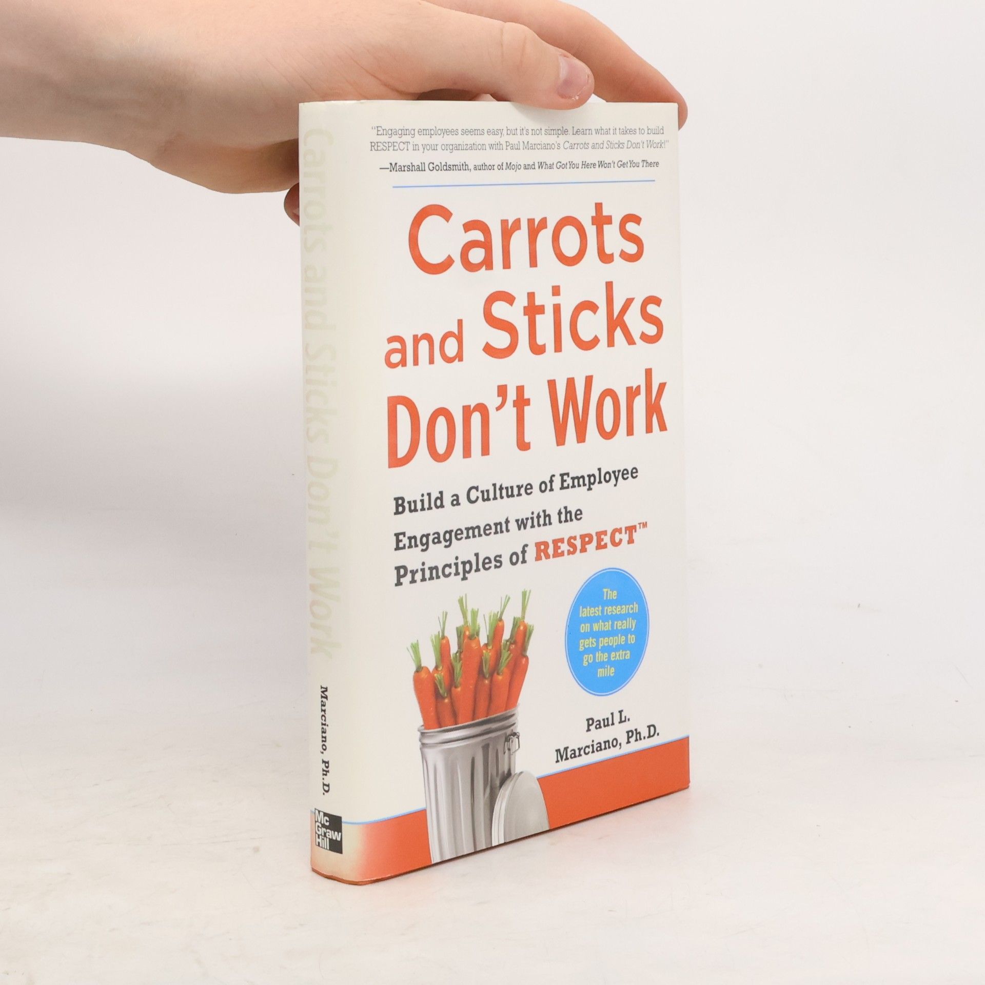 Paul L. Marciano Carrots and Sticks Don't Work