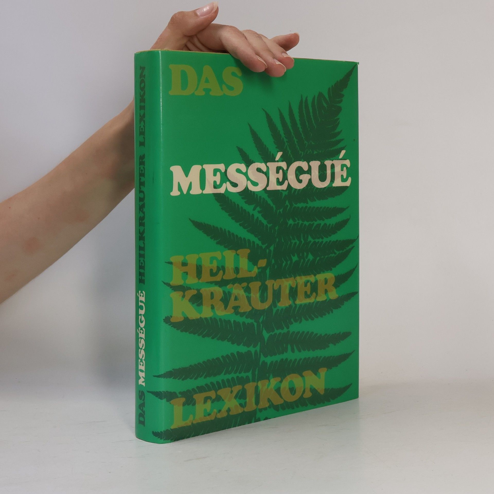 Maurice Mességué Das Mességué-Heilkräuter-Lexikon