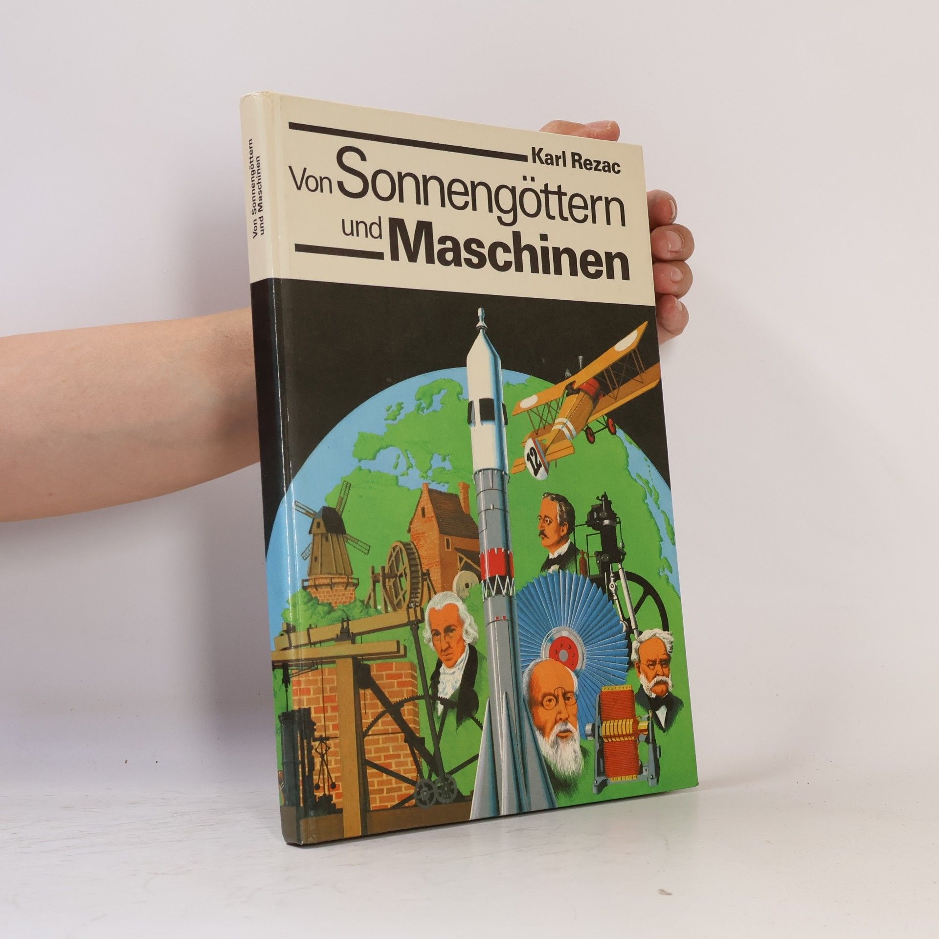 Karl Rezac Von Sonnengöttern und Maschinen