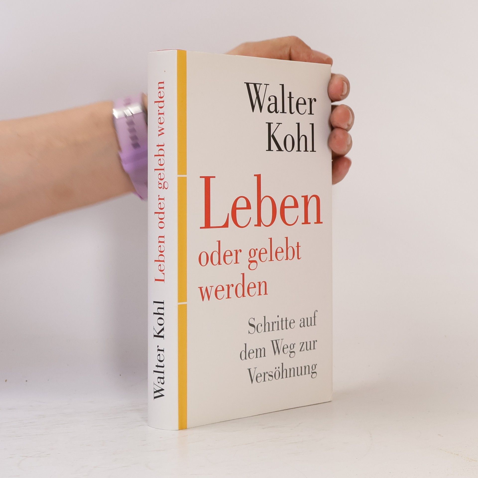 Walter Kohl Leben oder gelebt werden