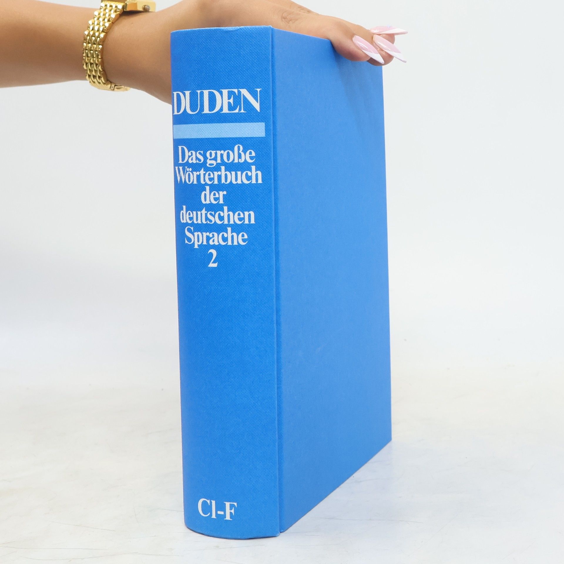 Various authors Duden : das grosse Wörterbuch der deutschen Sprache : in sechs Bänden. Bd. 2, Cl - F