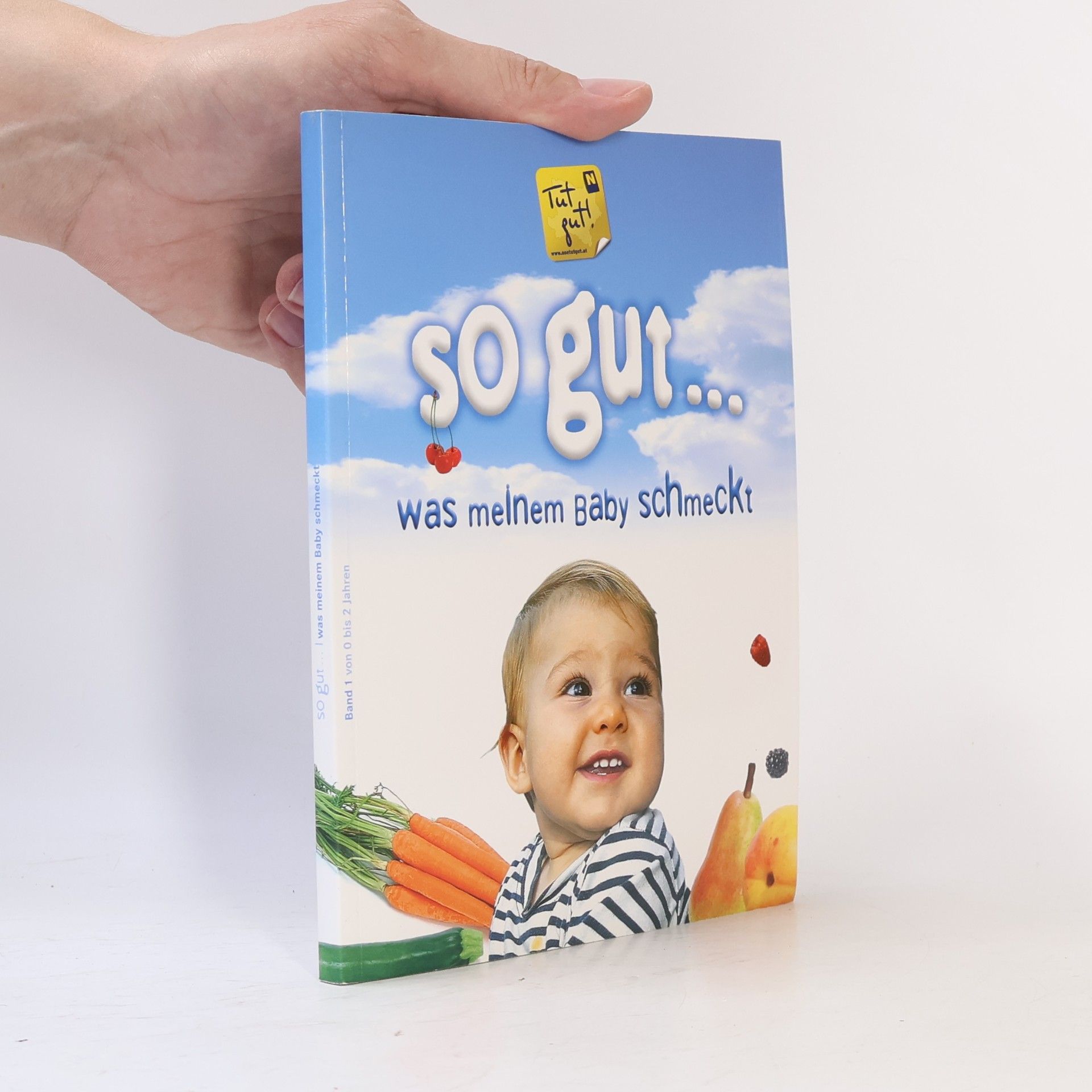 Rosemarie Zehetgruber So gut ... Was meinem Baby schmeckt